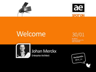 Welcome
Johan Merckx
Enterprise Architect

 1

 