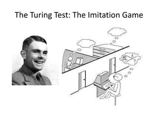 The Turing Test: The Imitation Game
 