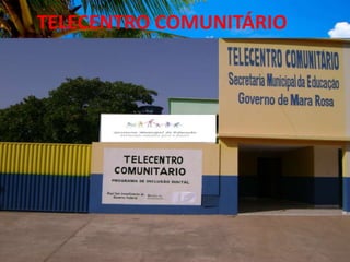 TELECENTRO COMUNITÁRIO<br />