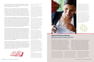muitos dos atendidos pelo Consciência Ampla Cidadania. Os alunos               get, as my husband is retired and gets only                                                                                                   According to Aladia, these events help
                                                                                     a modest pension,” she adds.                       Aluna usa material reciclável
                                                                                                                                                                                                                                   involve the staff with what is being
      aprendem a confeccionar os mais diversos objetos e são estimulados                                                                para produzir enfeites
                                                                                                                                        A student uses recycled                                                                    worked on in the social projects.”For the
      a manter práticas de consumo consciente.                                       In her classes, Arisnita passes on the             materials to make ornaments                                                                students, the gains are beyond financial:
                                                                                     concepts of environmental sustainability                                                                                                      the most outstanding thing is the in-
                                                                                     she learned in the courses offered by                                                                                                         creased self-esteem that this kind of work
      Além dos cursos com duração de dois meses oferecidos pela Casa
                                                                                     Consciência Ampla with Art. “We make                                                                                                          promotes in these people. Many were
      Amarela em quatro municípios do estado, são promovidos “aulões”                beautiful pieces from material that could                                                                                                     depressed when they began classes, and
      avulsos em outros oito municípios a cada ano. Entre as técnicas ensi-          be in the trash, like paper picture frames                                                                                                    from then on they recover,” she says.
      nadas estão os mais variados tipos de pintura e de escultura. Em meio          and jewelry made from PET bottles. I tell
                                                                                     the students that, with our work, we are                                                                                                      In 2011 Ampla expects to bring the project
      a conversas sobre a importância da reciclagem, folhas de revistas vão          also helping to clean up the environment.                                                                                                     to another 15 other municipalities. The
      se transformando em cestarias, garrafas pet viram cerdas de vassouras          And I’m glad to know that some of the                                                                                                         goal is to further encourage the ex-
      e caixas de leite longa vida tornam-se lindas embalagens de presentes.         ladies who have learned everything from                                                                                                       change of experiences and joint efforts by
                                                                                     me can now make a living from handi-                                                                                                          students.”Often, the classes produce other
                                                                                     crafts,” Arisnita says.                                                                                                                       results: people get together to form working
      “Nessas comunidades, trabalhamos em parceria com os Centros de Re-                                                                                                                                                           groups. It is very pleasing to watch the
      ferência de Assistência Social (CRAS) junto ao público de baixa renda. As      This chain of sustainability and solidar-                                                                                                     students’ involvement with and dedication
                                                                                     ity that began with Ana and has Arisnita
      aulas são dadas nos próprios CRAS ou em outros espaços, como escolas                                                                                                                                                         to art. The project awakens in residents in
                                                                                     as one of its many links is the ultimate                                                                                                      the communities this will to come together
      públicas e igrejas. Enquanto os alunos aprendem a confeccionar as pe-          goal of Consciência Ampla with Art.                                                                                                           to produce something that will benefit
      ças, vão também tendo noções de consumo consciente. Os professores             The project’s main aim is to encourage                                                                                                        everyone,” says Guerino.
      explicam, por exemplo, quanto tempo os materiais utilizados levariam           people in the communities served by the
                                                                                     company to generate income through
      para se decompor no meio ambiente se não fossem reaproveitados”,               alternatives to traditional jobs. Among
      explica a assistente social Aladia Guerino, especialista de projetos sociais   those who benefit are many served by
      da Ampla que coordena o Consciência Ampla com Arte.                            Consciência Ampla Citizenship. The
                                                                                     students learn to make all kinds of
                                                                                     objects and are encouraged to practice
      Frequentemente são organizadas exposições com as peças confeccio-              responsible consumption.
      nadas pelos alunos, em locais como a Universidade Federal Fluminen-
                                                                                     In addition to the two-month courses
      se e o Sesi. Além disso, muitas delas são colocadas à venda em bazares
                                                                                     offered by the Casa Amarela in four
      temáticos promovidos dentro da empresa. Toda a renda obtida com a              municipalities in the state, one-ff classes
      venda dos produtos é destinada aos próprios artistas. De acordo com            are taught in another eight cities each
      Aladia, essas ocasiões ajudam a aproximar os funcionários ao que está          year. Among the techniques taught are
                                                                                     various kinds of painting and sculpture.
      sendo trabalhado nos projetos sociais. “Para os alunos, o ganho vai
      além da geração de renda: o mais fantástico é o aumento da autoes-
                                                                                     Amid conversations about the importance
                                                                                     of recycling, magazine pages are turned
                                                                                                                                    Maria do Rosário Oliveira
      tima que esse tipo de trabalho promove nessas pessoas. Muitas delas            into baskets, pet bottles become broom         Representante das Redes de Lideranças Comunitárias
      estavam em depressão quando começaram a frequentar as aulas, e, a              bristles, and long-life milk cartons become
                                                                                     beautiful gift packaging.                      Representative of the Community Leadership Networks
      partir dali, foram se recuperando.”
                                                                                      “In these communities we work in              Meu primeiro contato direto com a Ampla foi em                         acabavam se perdendo. Hoje, já temos mais de 100
                                                                                     partnership with the Social Assistance         2004, quando eu era presidente da associação de                        moças e rapazes que estão no mercado de trabalho
      Em 2011, a Ampla espera levar o projeto a outros 15 municípios. A meta
                                                                                     Reference Centers (CRAS) among low-            moradores da comunidade Apolo ii, em itaboraí. Na                      graças aos projetos sociais da empresa. Eles agora
      é cada vez mais estimular a troca de experiências e a união de forças          income people. Classes are taught in the       época, os moradores faziam muito “gato”, porque                        podem ajudar suas famílias e até fazer faculdade.
      entre os alunos. “Muitas vezes, das aulas, saem outros frutos: as pessoas      CRAS venues or other spaces, such as
                                                                                                                                    diziam não ter condições de pagar as contas de luz,                    E os outros moradores também são beneficiados,
      se articulam para montar grupos de trabalho. É gratificante acompanhar         schools and churches. As students learn
                                                                                     to make the pieces, they also learn the        que vinham muito altas. Chegou até nós, então,                         porque aprenderam a economizar energia mudando
      o envolvimento e a dedicação dos alunos à arte. O projeto desperta nos                                                        uma equipe de assistentes sociais da Ampla, com                        hábitos e tendo geladeira e fiação elétrica trocados.
                                                                                     basics of responsible consumption. Teach-
      moradores das comunidades essa vontade de se unirem para produzir              ers explain, for example, how long it          quem começamos a dialogar. Eu disse a eles que                         Tenho muito orgulho dessa nossa parceria, porque
      algo que vá beneficiar a todos”, conclui.                                      would take the materials to decompose in       precisávamos de mais oportunidades para os jovens,                     ela promove a dignidade para as pessoas de todas as
                                                                                     the environment if not recycled,” Aladia
                                                                                                                                    pois muitos não conseguiam o primeiro emprego e                        comunidades atendidas pelo Consciência Ampla.
                                                                                     Guerino, a specialist in the Social Projects
                                                                                     at Ampla, who coordinates Consciência
                                                                                     Ampla with Art.                                My first direct contact with the Ampla          to us, who we began to talk to. I told them   And the other residents also benefit be-
                                                                                                                                    was in 2004, when I was president of the        we needed more opportunities for young        cause they have learned to save energy by
                                                                                     Exhibitions of pieces made by students         Apollo II residents association, in Itaboraí.   people, because many of them could not        changing their habits and changing their
                                                                                     are often held in places such as the           At the time, the residents used a lot of        get their first job and ended up getting      refrigerators and having their electrical
                                                                                     Federal Fluminense University and SESI.        illegal connections with the electrical grid    lost. Today we have over 100 young            wiring replaced. I am very proud of our
                                                                                     In addition, many pieces are offered for       because they said they could not afford to      people in work thanks to the social proj-     partnership because it promotes dignity
                                                                                     sale at bazaars held at the company. All       pay the bills, which were very high. Then       ects run by the company. They can now         for people from all the communities served
                                                                                     the proceeds go to the artists themselves.     a team of social workers from Ampla came        help their families and even go to college.   by Consciência Ampla.


36   Ampla - Social, Educational and Sustainable Actions                                                                                                                                                                  Ampla - Ações Sociais, Educação e Sustentabilidade      37
 