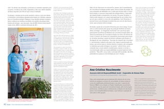 valor. Os clientes são orientados a já levarem os materiais separados para   material is sent to partnering recyclers        Não é só por descontos na conta de luz, porém, que os participantes        There is also the option to exchange 40
                                                                                   in the project, who are responsible for its                                                                                points for an ecobag. This accessory
      os postos. Os bônus são, então, registrados, e têm seus valores abatidos                                                     do Consciência EcoAmpla podem optar. Entre as ações do projeto, há
                                                                                   proper clearance.                                                                                                          is made by a group of women from
      da fatura seguinte à do mês em que a troca é realizada.                                                                      uma campanha de fidelidade com o mote que envolve todo o Consci-           Santo Aleixo, in Magé – whose members
                                                                                   According to the EcoAmpla coordinator,          ência Ampla: o consumo responsável de energia elétrica. Cada quilo         decided to get together after participat-
                                                                                   Victor Gomes, take up has been increas-
      Se desejar, o doador do lixo pode transferir o bônus a que tem direito                                                       de material doado corresponde a um ponto. Ao juntar 30 quilos, o           ing in the Ampla Knowledge Conscien-
                                                                                   ing year on year, and many of the clients                                                                                  tious Women Workshop, the Ampla
      a instituições comunitárias apoiadas pela Ampla ou a famílias cadastra-      registered help publicize the project           cliente pode requerer um cupom para participar de um sorteio men-
                                                                                                                                                                                                              Art Awareness craft workshop, and
      das no Consciência Ampla Cidadania. Essas famílias também recebem            among their friends and neighbors. “We          sal, em que o prêmio é a troca de uma geladeira. Com 50 pontos, é          the workshops on Sewing and Cutting
                                                                                   have seen a particularly strong involve-        possível trocar uma lâmpada incandescente por uma do tipo fluores-
      bônus relativos aos resíduos recolhidos nos prédios da própria distri-                                                                                                                                  and Cooperative Management run by
                                                                                   ment among the elderly. There are many                                                                                     the company. The bags are made from
      buidora de energia – por esta ação, mais de 800 clientes foram benefi-       pensioners who take a lot of waste to the
                                                                                                                                   cente, que consome menos energia.
                                                                                                                                                                                                              banners used by Ampla in promoting its
      ciados entre 2009 e o primeiro bimestre de 2011.                             posts every month. They like to talk about                                                                                 campaigns. “This kind of material is not
                                                                                   recycling and to involve their families.        Há ainda a opção de se trocarem 40 pontos por uma ecobag. O aces-          recyclable, and usually ends up going
                                                                                   These are people who want to leave a
                                                                                                                                   sório é confeccionado pelo grupo de produção Mulheres de Santo             to waste. Now it’s turned into bags,
                                                                                   better world for future generations,” says                                                                                 which clients use for shopping and even
                                                                                   Gomes, who is in charge of Innovation           Aleixo, de Magé – as integrantes resolveram unir suas forças após
                                                                                                                                                                                                              to carry materials to the posts,” says
                                                                                   and Energy Efficiency at Ampla.                 participarem da Oficina de Mulheres do Consciência Ampla Saber, da         Gomes, adding that the highest award
                                                                                                                                   oficina de artesanato do Consciência Ampla com Arte e de oficinas de       received by clients is, in fact, awareness
                                                                                   Since July 2010 what are known as “large
                                                                                                                                   Corte e Costura e de Gestão de Cooperativas promovidas pela empre-         of their responsibility in preserving the
                                                                                   clients”, such as commercial and industri-
                                                                                                                                                                                                              environment. “For 2011, our goal is to
                                                                                   al establishments, have also been allowed       sa. As bolsas são feitas a partir de banners utilizados pela Ampla na
                                                                                                                                                                                                              collect 650 tons. By 2013, we intend to
                                                                                   to register with Consciência EcoAmpla.          divulgação de suas campanhas. “Esse tipo de material não é reciclável      exceed 1,000 tons a year,” he adds.
                                                                                   The goal for 2011 is to establish partner-
                                                                                   ships to further enhance the scope of the
                                                                                                                                   e, normalmente, acabaria indo para o lixo. Agora é transformado em
                                                                                   project, reaching 16 installed posts.           bolsas, que servem para os clientes fazerem compras e até carregarem
                                                                                                                                   os materiais que serão entregues nos postos”, afirma Victor, acres-
                                                                                   The procedure on which Consciência
                                                                                   EcoAmpla is based is simple: for each
                                                                                                                                   centando que o maior prêmio recebido pelos clientes é, de fato, a
                                                                                   type of material, there is a table relating     conscientização sobre sua responsabilidade na preservação do meio
                                                                                   the weight to the credit. On average,           ambiente. “Para 2011, nossa meta é arrecadar 650 toneladas. Até 2013,
                                                                                   each kilo represents a discount of R$ 0.17
                                                                                                                                   pretendemos superar as mil toneladas por ano”, finaliza.
                                                                                   from the bill - but this may be much more
                                                                                   significant, depending on the material:
                                                                                   aluminum cans are among the most
                                                                                   valuable waste.

                                                                                   Clients are advised to bring already sepa-
                                                                                   rated materials to the posts. The credits
                                                                                   are then registered and deducted from
                                                                                   the bill the following month.

                                                                                   Credits can be transferred to community
                                                                                   institutions supported by Ampla or fami-        Ana Cristina nascimento
                                                                                   lies registered in the Consciência Ampla
                                                                                   Citizenship program. These families also
                                                                                                                                   Assessora chefe de Responsabilidade Social – Corporativo do Sistema Firjan
                                                                                   get credits for the waste collected from        Chief Adviser on Corporate Social Responsibility - Firjan System
                                                                                   the distribution company itself – through
                                                                                   this action, more than 800 clients ben-
                                                                                                                                   Hoje, está comprovado que as empresas têm retorno do seu inves-          Today, it is accepted that companies have a
                                                                                   efited between 2009 and the first two
                                                                                                                                                                                                            return on their investment in preparing young
                                                                                   months of 2011.                                 timento ao preparar os jovens de comunidades de baixa renda em
                                                                                                                                                                                                            people from low-income communities on
                                                                                                                                   cursos de qualificação profissional para o seu setor. A parceria do      vocational training courses for their sector. The
                                                                                   It’s not just discounts on electricity bills,
                                                                                   however, that attract participants in Con-      sistema FiRJAN com a Ampla no Projeto Trabalhando a Juventude e          FIRJAN System’s partnership with Ampla in the
                                                                                   sciência EcoAmpla. Among the project’s          seus valores, que fez parte do Consciência Ampla, além da formação       Youth Working Project and the values held by
                                                                                   activities is a loyalty campaign with the       profissional, contribuiu para a melhoria das condições de vida desses    Consciência Ampla, along with professional
                                                                                   slogan that encapsulates Consciência                                                                                     training, has contributed to the improvement
                                                                                                                                   jovens e da competitividade da Ampla, o que reforçou a geração de
                                                                                   EcoAmpla: the responsible consump-                                                                                       of living conditions for young people and to
                                                                                   tion of electricity. Each kilo of material      valor para os dois grupos.
                                                                                                                                                                                                            Ampla’s competitiveness, which has reinforced
                                                                                   donated is worth one point. On donating
                                                                                                                                                                                                            the generation of value for both groups.
                                                                                   30 kilos, clients get a coupon to enter a
                                                                                   monthly draw for a refrigerator. With 50
      Painéis incentivam os clientes a participarem do programa                    points, it is possible to change a fluores-
      Panels encourage consumers to participate in the program                     cent light bulb for an energy-saving one.


42   Ampla - Social, Educational and Sustainable Actions                                                                                                                                              Ampla - Ações Sociais, Educação e Sustentabilidade        43
 