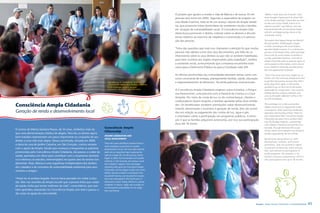 O projeto que ajudou a mudar a vida de Márcia e de outras 10 mil               “Before, I never took care of myself. I had
                                                                                                                               pessoas teve início em 2004. Segundo a especialista de projetos so-            never thought of going back to school. But
                                                                                                                                                                                                              at the Ampla meetings I heard that you had
                                                                                                                               ciais Aladia Guerino, trata-se de um avanço natural do Ampla Solidá-           to take care of your health, had to try to
                                                                                                                               ria, que promovia visitas domiciliares de assistentes sociais a famílias       improve yourself,” says Márcia, who also
                                                                                                                               em situação de vulnerabilidade social. O Consciência Ampla Cida-               learned handicrafts at Consciência Ampla
                                                                                                                                                                                                              with Art, and began giving classes in the
                                                                                                                               dania busca promover o direito, orientar sobre os deveres e discutir
                                                                                                                                                                                                              community church.
                                                                                                                               temas relativos ao exercício da cidadania e à promoção e à valoriza-
                                                                                                                               ção das pessoas.                                                               The project that helped change the Márcia’s
                                                                                                                                                                                                              life and another 10,000 people’s began
                                                                                                                                                                                                              in 2004. According to the Social Projects
                                                                                                                               “Uma das questões que mais nos chamaram a atenção foi que muitas               specialist Aladia Guerino, it is a natural pro-
                                                                                                                               pessoas não sabiam como tirar seus documentos, por falta de co-                gression of the Ampla Unity, which promotes
                                                                                                                               nhecimento sobre os seus direitos ou por não se sentirem habilitadas           home visits by social workers to families in
                                                                                                                                                                                                              socially vulnerable situations. Consciência
                                                                                                                               para irem sozinhas aos órgãos responsáveis pela expedição”, lembra             Ampla Citizenship seeks to promote rights, to
                                                                                                                               a assistente social, acrescentando que a empresa encaminha esses               advise people on their duties, and to discuss
                                                                                                                               casos para a Defensoria Pública ou para a Fundação Leão XIII.                  issues related to citizenship and the promo-
                                                                                                                                                                                                              tion and appreciation of people.

                                                                                                                               As oficinas promovidas nas comunidades abordam temas como con-                 “One of the issues that most caught our at-
                                                                                                                               sumo consciente de energia, planejamento familiar, saúde, educação             tention was that not many people knew how
                                                                                                                                                                                                              to get their documents, because they didn’t
                                                                                 Nas oficinas os moradores recebem             e reaproveitamento de alimentos. Há ainda palestras motivacionais.
                                                                                 informações sobre seus direitos e deveres                                                                                    know about their rights, or did not feel
                                                                                 At the workshops residents are given                                                                                         qualified to go on their own to the bodies
                                                                                 information about their rights and duties     O Consciência Ampla Cidadania originou outra iniciativa, o Progra-             responsible for issuing them,” says Guerino,
                                                                                                                               ma Desenvolver, uma parceria com a Pastoral da Criança e a Casa                adding that the company forwards such
                                                                                                                                                                                                              cases to the public defender’s office or the
                                                                                                                               Amarela. Por meio da conta de luz ou do contracheque, clientes e
                                                                                                                                                                                                              Leo XIII Foundation.
                                                                                                                               colaboradores fazem doações a famílias apoiadas pelas duas entida-
       Consciência Ampla Cidadania                                                                                             des. Os beneficiados recebem orientações sobre desenvolvimento                 The workshops run in the communities
                                                                                                                                                                                                              address issues such as responsible energy
                                                                                                                               infantil, alimentação e incentivo à geração de renda. Eles são assisti-
       Geração de renda e desenvolvimento local                                                                                dos em relação ao pagamento das contas de luz, água e gás,
                                                                                                                                                                                                              consumption, family planning, healthcare,
                                                                                                                                                                                                              education and recycling of food. There are
                                                                                                                               e orientados sobre a participação em programas públicos. A inten-              also motivational talks. Consciência Ampla
                                                                                                                                                                                                              Citizenship also gave rise to another initia-
                                                                                                                               ção é que as famílias adquiram autonomia, por isso sua participação
                                                                                                                                                                                                              tive, the Develop Program, a partnership
                                                                                                                               dura até 18 meses.                                                             with Children’s Pastoral Care and the Casa
                                                                              Consciência Ampla                                                                                                               Amarela. Through electricity bills or pay-
       O sorriso de Márcia Santana Passos, de 34 anos, simboliza mais do
                                                                              Citizenship                                                                                                                     checks, clients and employees can donate to
       que uma demonstração estática de alegria. Para ela, os dentes agora                                                                                                                                    families supported by the two entities.
                                                                              InCOME GEnERATIOn AnD
       bem tratados representam um passo importante na conquista de seu
                                                                              LOCAL DEVELOPMEnT                                                                                                               Beneficiaries get guidance on child
       direito a uma vida mais digna. Nessa caminhada, iniciada em 2009,                                                                                                                                      development, nutrition, and income
                                                                              Thirty-four-year-old Márcia Santana Passos’
       a dona de casa de Jardim Catarina, em São Gonçalo, contou sempre                                                                                                                                       generation. They are assisted in regard
                                                                              smile symbolizes more than an ecstatic
       com o apoio da Ampla. Desde que começou a frequentar as palestras                                                                                                                                      to payment of electricity, water and gas
                                                                              demonstration of joy. Her now well-cared-for
                                                                                                                                                                                                              bills, and advised on participation in
       promovidas pelo Consciência Ampla Cidadania, ela passou a cuidar da    teeth are an important step in gaining her
                                                                                                                                                                                                              public programs. The intention is for
       saúde, aprendeu um ofício para contribuir com o orçamento domésti-     right to a better life. On this journey, which
                                                                                                                                                                                                              families to become autonomous, which is
                                                                              began in 2009, the homemaker from Jardim
       co e retomou os estudos, interrompidos no quarto ano do ensino fun-                                                                                                                                    why participation lasts up to 18 months.
                                                                              Catarina, in São Gonçalo, has always count-
       damental. Hoje, Márcia é uma orgulhosa multiplicadora dos direitos     ed on Ampla’s support. Since she began
       dos cidadãos e de conceitos de sustentabilidade ambiental para seus    attending talks given by Consciência Ampla
       vizinhos e amigos.                                                     Citizenship, she has begun to take care of her
                                                                              health, learned a trade to contribute to the
                                                                              household income, and resumed her studies
       “Antes eu só andava largada. Nunca havia pensado em voltar a estu-     that were interrupted in the fourth year of
       dar. Mas nas reuniões da Ampla escutei que a pessoa tinha que cuidar   elementary school. Today, Márcia is a proud
                                                                              multiplier of citizens’ rights and concepts of
       da saúde, tinha que tentar melhorar de vida”, conta Márcia, que tam-
                                                                              environmental sustainability for her neigh-
       bém aprendeu artesanato no Consciência Ampla com Arte e passou a       bors and friends.
       dar aulas na igreja da comunidade.



44   Ampla - Social, Educational and Sustainable Actions                                                                                                                                              Ampla - Ações Sociais, Educação e Sustentabilidade        45
 