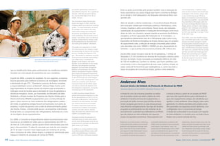 per month, representing a reduction of          Entre as ações promovidas pelo projeto também está a colocação de                              and nursing homes. It replaces equip-
                                                                                                about R$ 20 on the bill. “It is a significant                                                                                                  ment at these locations and installs heat
                                                                                                                                                boias automáticas nas caixas d’água (que fazem a bomba se desligar
                                                                                                amount - with that amount of money,                                                                                                            exchangers in the showers, always with
                                                                                                you can buy three bags of rice, for ex-         ao se atingir o nível adequado) e de lâmpadas alternativas feitas com                          a view to boosting energy efficiency.
                                                                                                ample,” he says.                                garrafas pet.                                                                                  Eighty-six institutions have been helped
                                                                                                                                                                                                                                               in twelve municipalities - directly benefit-
                                                                                                The Consciência Ampla Efficient pilot                                                                                                          ting more than 6,700 people. João Car-
                                                                                                project was begun in 2005, when the             Além de atender a clientes residenciais, o Consciência Ampla Eficiente                         los Curty, an Energy Efficiency expert at
                                                                                                company rolled out its electronic metering      tem uma ação voltada para instituições públicas e filantrópicas, como                          Ampla, points out that in solar heating
                                                                                                system. “In many households, we found,
                                                                                                                                                creches, hospitais e asilos comunitários. Nesses locais, são realizadas                        projects in the institutions save between
                                                                                                for example, wires nailed to the walls,                                                                                                        10MWh and 45MWh a year, depending
                                                                                                which meant energy was running into             substituições de equipamentos e instalações de tecnologias como troca-
                                                                                                                                                                                                                                               on their size, resulting in savings of close
                                                                                                the ground, and telephone wires that            dores de calor nos chuveiros, sempre visando ao aumento da eficiência                          to R$ 7,140 a year.
                                                                                                were overheating. This all wastes a lot of      energética. Já foram agraciadas 86 instituições de 12 municípios – o
                                                                                                energy,” says Gomes, who is an electrical                                                                                                      Since 2005, more than 30,000 refrigera-
                                                                                                                                                que beneficiou diretamente mais de 6.700 pessoas. João Carlos Curty,
                                                                                                engineer, adding that the changes made                                                                                                         tors, one million light bulbs, and 21,000
                                                                                                by the professionals to the homes have          Especialista de Eficiência Energética da Ampla, destaca que, em projetos                       showers have been changed in dozens
                                                                                                also built up the residents’ self-esteem.       de aquecimento solar, a redução de energia consumida pelas institui-                           of municipalities covered by Ampla’s ser-
                                                                                                                                                ções atendidas está entre 10MWh e 45MWh por ano, dependendo do                                 vices. The electrical installations in more
                                                                                                The project was expanded as of 2006.                                                                                                           than 150,000 homes have been renewed.
                                                                                                The following year, the company sought          tamanho – o que acarreta uma economia próxima a R$ 7.140 ao ano.
                                                                                                                                                                                                                                               The clients win, satisfied with the savings
                                                                                                out partnerships to improve the recycling                                                                                                      and the new look their homes get; and
                                                                                                process, including the disposal of CFC          Desde 2005, foram trocados mais de 30 mil geladeiras, 1 milhão de                              Ampla wins, preventing cuts in supply
                                                                                                gas. “We wanted to completely associate                                                                                                        caused by bad debt. And - as intended
                                                                                                social and environmental responsibility,”
                                                                                                                                                lâmpadas e 21 mil chuveiros em dezenas de municípios cobertos pelos
                                                                                                                                                                                                                                               by the full range of Consciência Ampla
                                          Nova fiação elétrica gera economia para as famílias   says Felipe Conti, a sociologist at             serviços da Ampla. Foram renovadas as instalações elétricas de mais                            projects - the environment wins.
                                          New electrical wiring saves families money            Ampla’s Social Projects, who tracks             de 150 mil residências. Ganham os clientes, que ficam satisfeitos com
                                                                                                families’ social indicators for the energy
                                                                                                                                                a economia e com a nova aparência de suas casas. Ganha a Ampla, ao
                                                                                                efficiency and refrigerator exchange
                                                                                                programs. So it was that, through the           evitar cortes de fornecimento por inadimplência. E, como visa todo o
                                                                                                Ministry of Environment, the United             leque de projetos do Consciência Ampla, ganha o meio ambiente.
      que as modificações feitas pelos profissionais nas residências também
                                                                                                Nations Development Program (UNDP)
      resultam em uma injeção de autoestima em seus moradores.                                  gave Ampla the equipment required for
                                                                                                removing gases and oils that are harmful
      A partir de 2006, o projeto foi ampliado. No ano seguinte, a empresa                      to the environment from used refrigera-
                                                                                                tors – prior to that, old refrigerators were
      buscou parcerias para melhorar o processo de reciclagem, incluindo
      a destinação do gás CFC. “Queríamos associar, de forma completa,
                                                                                                stored on a company yard. Based on
                                                                                                the partnership with the UNDP, Ampla
                                                                                                                                                Anderson Alves
      a responsabilidade social à ambiental”, destaca Felipe Conti, soció-                      was able to monitor the disposal of all         Assessor técnico da unidade do Protocolo de Montreal do PnuD
                                                                                                the refrigerator components, closing the
      logo Especialista de Projetos Sociais da empresa que acompanha a                                                                          Technical Advisor at the UNDP’s Montreal Protocol Unit
                                                                                                recycling loop for this equipment.
      indicação social de famílias para a atividade de troca de geladeiras e
      eficiência energética. Assim, por intermédio do Ministério do Meio                        In 2009 Consciência Ampla Efficient             A Ampla foi uma das empresas pioneiras na realiza-                     a Ampla se iniciou a partir de um projeto do PNUD
                                                                                                gained international recognition in a film
      Ambiente, a Ampla recebeu do Programa das Nações Unidas para o                                                                            ção de projetos sociais que aliam a defesa do meio                     que visa a dar suporte técnico para a eliminação se-
                                                                                                for the representatives at COP-15. Out of
      Desenvolvimento (PNUD) equipamentos para a correta retirada de                            more than 2,000 projects, only four were        ambiente à iniciativa de troca de equipamentos, à                      gura, dos equipamentos antigos, de substâncias que
      gases e óleos nocivos ao meio ambiente dos refrigeradores usados –                        selected for the documentary. The video         promoção de tarifas menores para famílias de baixa                     agridem o meio ambiente. Nessa relação, todos saem
      até então, as geladeiras antigas ficavam armazenadas num pátio da                         was aired on more than one hundred              renda e ao apoio para tornar as casas dessas pessoas                   ganhando. Os clientes atendidos pelo projeto social
                                                                                                TV stations around the world and was
      empresa. A partir da parceria com a rede de desenvolvimento global                                                                        mais eficientes energeticamente. Esse tipo de iniciativa               têm garantidas sua segurança social e alimentar, com
                                                                                                mentioned by hundreds of newspapers,
      das Nações Unidas, a Ampla pôde passar a acompanhar a destinação                          websites and radio stations. Months             enquadra-se perfeitamente nas três vertentes de de-                    o refrigerador novo e a economia de energia.
      final de todos os componentes dos refrigeradores, fechando-se o ciclo                     later, the project was selected to be in the    senvolvimento sustentável que defendemos no PNUD,                      A Ampla dá continuidade à sua atuação com respeito
      de reciclagem desses equipamentos.                                                        UNDP’s accountability report.
                                                                                                                                                que são relativas ao meio ambiente, aos aspectos                       ao meio ambiente. E o mundo como um todo é bene-
                                                                                                The project includes the placement of           sociais e às questões econômicas. Nossa parceria com                   ficiado com a menor emissão de CO2.
      Em 2009, o Consciência Ampla Eficiente obteve reconhecimento inter-                       automatic buoys in water tanks (which
                                                                                                are the shuts off the pumps when the ap-
      nacional ao ser exibido em vídeo para os representantes da COP-15 –                                                                       Ampla was one of the pioneers in delivering    sustainable development we defend at the        relationship, everyone comes out on top. The
                                                                                                propriate level is reached) and alternative
      de mais de 2 mil projetos, apenas quatro foram selecionados para inte-                                                                    social projects that combine environmental     UNDP, which are related to the environment,     clients served by the project have their social
                                                                                                lights made of PET bottles.
                                                                                                                                                protection with equipment exchange initia-     social aspects, and economic issues. Our        welfare and food sources guaranteed, with
      grar o documentário. O vídeo foi veiculado por mais de cem estações
                                                                                                In addition to serving residential clients,     tives, lower rates for low-income families,    partnership with Ampla began with a UNDP        new refrigerators and energy savings. Ampla
      de TV de todo o mundo e teve repercussão em centenas de jornais,
                                                                                                Consciência Ampla Efficient works with          and support to make these people’s homes       project providing technical support for the     moves forward with its respect for the envi-
      sites e emissoras de rádio. Meses depois, o projeto foi selecionado para                  public and philanthropic institutions,          more energy efficient. Such an initiative      safe disposal of old equipment, of substances   ronment. And the world as a whole benefits
      integrar o relatório de prestação de contas do PNUD.                                      such as child care, community hospitals         is a perfectly fit with the three aspects of   that are harmful to the environment. In this    from lower CO2 emissions.


48   Ampla - Social, Educational and Sustainable Actions                                                                                                                                                                              Ampla - Ações Sociais, Educação e Sustentabilidade         49
 