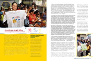Projeto ensina os clientes sobre o
                                                           uso adequado dos recursos naturais
                                                           The project teaches clients about the
                                                           proper use of natural resources
                                                                                                                                       A experiência foi tão proveitosa que a dona de casa decidiu ajudar             adopted new habits, like turning off the
                                                                                                                                                                                                                      standby button on the television, and
                                                                                                                                       a proporcioná-la a outras mulheres. Logo entrou em contato com a
                                                                                                                                                                                                                      doing the whole week’s ironing at once,”
                                                                                                                                       Ampla solicitando a realização de uma oficina para as moradoras de             she says. She also bought a new refrigera-
                                                                                                                                       seu condomínio. Consciente da importância de se preservar o meio               tor and air conditioner to replace her old
                                                                                                                                       ambiente como um todo, Sônia participou de outras ações promovi-               ones, which used too much energy.

                                                                                                                                       das pela Ampla, como o Cozinha Brasil, realizada em parceria com o             It was such a beneficial experience that
                                                                                                                                       Sesc, e o Consciência EcoAmpla. “Junto latinhas, garrafas pet, papel           Sônia decided to help spread the word
                                                                                                                                       e óleo de cozinha e levo para os postos de coleta. E ainda incentivo           to other women. She contacted Ampla
                                                                                                                                                                                                                      to ask for a workshop for the residents
                                                                                                                                       minhas amigas a fazerem o mesmo. Estou fazendo a minha parte para              in her block. Aware of the importance of
                                                                                                                                       melhorar este mundo”, conta, orgulhosa.                                        protecting the environment as a whole,
                                                                                                                                                                                                                      Sônia took part in other action run by
                                                                                                                                                                                                                      Ampla, such as Brazil’s Kitchen, held in
                                                                                                                                       O nome não deixa margem a dúvidas: fruto natural das primeiras ações           partnership with SESC, and Consciência
                                                                                                                                       sociais realizadas junto às comunidades atendidas pela empresa, o              EcoAmpla. “I collect cans, bottles, paper
                                                                                                                                       Consciência Ampla Saber tem como principal objetivo levar a essas pes-         and cooking oil, and take it to collection
                                                                                                                                                                                                                      points. And I encourage my friends to do
                                                                                                                                       soas conhecimento sobre a questão do consumo consciente dos recur-             the same. I’m doing my part to improve
                                                                                                                                       sos naturais. Em suas quatro vertentes – palestras para adultos, oficina       this world,” she says, proudly.
                                                                                                                                       para mulheres, oficina para uso seguro da energia e visitas domiciliares
                                                                                                                                                                                                                      The name leaves no room for doubt: the
                                                                                                                                       de orientação para o consumo – o projeto busca travar uma relação de
                                                                                                                                                                                                                      natural result of the first social activity
                                                                                                                                       confiança e reciprocidade entre a empresa e os moradores, por meio de          among the communities served by the
                                                                                                                                       uma metodologia prática, acessível e coerente com a realidade local.           company, the main aim for Consciência
                                                                                                                                                                                                                      Ampla Knowledge is to promote awareness
                                                                                                                                                                                                                      of the responsible consumption of natural
                                                                                                                                       Nas palestras, os participantes aprendem sobre todo o percurso                 resources. Based on four pillars – talks for
                                                                                                                                       percorrido pela energia elétrica – desde sua origem até a chegada às           adults, workshops for women, workshops
                                                                                                                                       comunidades. Nesse momento, a maquete de uma casa é usada para                 on the safe use of energy, and home visits
                                                                                                                                                                                                                      to advise on consumption - the project
                                                                                                                                       a visualização do sistema elétrico. “Essa maquete mostra todos os              seeks to build mutual trust and respect be-
                                                                                                                                       cômodos e permite que sejam feitas diversas demonstrações. Os pales-
       Consciência Ampla Saber
                                                                                                                                                                                                                      tween the company and residents, through
                                                                                                                                       trantes ficam ligando e desligando os aparelhos enquanto o medidor             a practical, accessible and coherent meth-
                                                                                                                                                                                                                      odology with regard to the local scenario.
                                                                                                                                       corre, registrando o consumo de energia. E, para chamar a atenção
       Educação para o consumo consciente                                                                                              para o perigo de instalações malfeitas, há a simulação de um curto-
                                                                                                                                       circuito”, conta a especialista de Projetos Sociais e coordenadora das
                                                                                                                                       atividades do Consciência Ampla Saber, Cristiane Baena.
      Sônia Regina dos Santos Ribas, de 57 anos, sempre foi uma pessoa                     Consciência Ampla Knowledge
      muito atuante. Moradora de Mangueira, em São Gonçalo, ela faz parte                  EDuCATIOn FOR RESPOnSIBLE                   A todo momento, os moradores podem fazer perguntas para os
      de associações voltadas para fins sociais, trabalha junto ao Conselho                COnSuMPTIOn                                 facilitadores. Em geral, as dúvidas são relativas a questões do dia a dia.
      Estadual de Segurança Pública e integra a equipe da Agenda 21 em                     Sônia Regina dos Santos Ribas, aged 57,     “Muita gente pergunta qual eletrodoméstico ‘puxa’ mais energia, se
      seu município. Em 2008, foi a vez de a dona de casa se engajar em                    has always been a very active person. A     vale a pena desligar a geladeira à noite, se o uso da chapinha de cabe-
                                                                                           resident of Mangueira, in São Gonçalo,
      mais uma missão: a de aprender mais sobre o consumo consciente de                                                                lo faz a conta de luz ficar muito mais alta...”, relata Cristiane.
                                                                                           she is a member of social associations,
      recursos naturais e propagar a ideia em sua vizinhança. Na época, foi                works with the State Board of Public
      divulgado que haveria uma oficina voltada para o público feminino no                 Safety, and is on staff at Agenda 21 in     Normalmente, cada palestra é ministrada para um grupo de cerca
                                                                                           her municipality. In 2008 this home-
      Movimento de Mulheres de São Gonçalo, entidade da qual fazia parte.                                                              de 50 pessoas, mobilizadas por lideranças locais ou pelos agentes
                                                                                           maker took on another mission: to learn
      Sempre aberta ao aprendizado, Sônia foi uma das primeiras do seu                     more about the responsible consumption      comunitários da empresa. Na ocasião, os clientes podem levar suas
      grupo a se inscrever na ação do Consciência Ampla Saber.                             of natural resources and to promote the     lâmpadas incandescentes para serem trocadas por modelos mais
                                                                                           idea in her neighborhood. A workshop        econômicos. A apresentação também ajuda os participantes a perce-
                                                                                           for women in held at the São Gonçalo
      “A conta de luz da minha casa sempre vinha muito alta, e eu achei que                Women’s Movement, which she was a           ber a importância de atuarem na preservação da natureza. “Fazemos
      aquela seria uma boa oportunidade de entender o motivo do proble-                    member of, was announced, and Sônia,        questão de ressaltar que cada morador também faz parte do meio
                                                                                           always open to learning new things,         ambiente, já que este é, por exemplo, o canal que corta sua rua – e
      ma. Não deu outra: depois da conscientização, passei a adotar novos
                                                                                           was one of the first in her group to sign
      hábitos, como o de desligar o botão de ‘stand by’ das televisões, e                  up for the program run by Consciência
                                                                                                                                       que é poluído pelo lixo jogado à sua margem.”
      o de passar a roupa toda da semana de uma vez só”, conta ela, que                    Ampla Knowledge.
      acabou comprando também uma nova geladeira e um aparelho de                                                                      Realizada em dois encontros, a oficina de mulheres é ministrada por
                                                                                           “The electricity bill in my home was
      ar condicionado para substituir os que eram usados até então, que                    always very high, and I thought that it
                                                                                                                                       quatro facilitadoras – uma psicóloga, duas assistentes sociais e uma
      consumiam muita energia.                                                             would be a good opportunity to under-       profissional de educação física. No primeiro dia, as moradoras são
                                                                                           stand the reason behind the problem. Sure   estimuladas a debater sobre temas como família, sensibilidade, traba-
                                                                                           enough, after the awareness program, I
                                                                                                                                       lho, lazer, economia. Após essa dinâmica inicial, que tem a intenção

50   Ampla - Social, Educational and Sustainable Actions                                                                                                                                                      Ampla - Ações Sociais, Educação e Sustentabilidade     51
 
