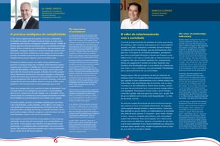 Dr. MARio sANTos
                                         Presidente do Conselho de                                                                                                     MARCElo llévENEs
                                         Administração da Endesa Brasil                                                                                                Presidente da Ampla
                                         President of the Board                                                                                                        President of Ampla
                                         of Management, Endesa Brasil




                                                                           The importance
                                                                           of commitment
O precioso amálgama da cumplicidade                                        It is with great pride that year by year I have       O valor do relacionamento                                            The value of relationships
                                                                           watched the extraordinary work done by the                                                                                 with society
é com imenso orgulho que acompanho, ano a ano, o extraordiná-              Social Projects team at Ampla. The social action      com a sociedade                                                      Building Ampla starting from the client and
rio trabalho da equipe de Projetos sociais da Ampla. As ações sociais      taken by the company has managed to raise
                                                                           awareness among more than one million people          Construir a Ampla partindo da realidade do cliente para dentro       working towards the company, and not
promovidas pela empresa conseguiram sensibilizar mais de 1 milhão de       about this important issue, the efficient use of                                                                           the other way round. This became our aim
                                                                                                                                 da empresa, e não o inverso. Esse passou a ser o nosso objetivo
pessoas para esse tema tão importante que é o uso eficiente de energia     electrical energy. We know that, having taken                                                                              when, in 2003, we began to fully appreciate
elétrica. Temos constatado que os beneficiados, após participarem das      part in the activities, those benefitted – many of    quando, em 2003, começamos a entender, de forma integral,            the problem of energy theft, which was
                                                                           them being young people visited by our teams          o problema do furto de energia, que era extremamente crítico         critical to us. Backed up by a sociological
atividades, conseguem reduzir seu consumo de energia, sendo muitos         at school - manage to reduce the amount of                                                                                 study, we realized that among the main
deles jovens que foram visitados por nossas equipes em suas escolas.       energy they consume. This kind of initiative          para nós. Com apoio de um estudo sociológico, percebemos
                                                                                                                                                                                                      cultural traits that led to this situation was
Esse tipo de iniciativa representa uma semente importantíssima para a      plants a very important seed of citizenship and       que entre os principais elementos culturais que levavam a esse       the value clients give to their relationship
                                                                           social inclusion in these young people’s minds.
cidadania dessas moças e rapazes e para sua inclusão social.                                                                     hábito estava o valor que os clientes dão ao relacionamento com      with the company. They were not satisfied
                                                                           Focusing on culture, on art and on knowledge,         a empresa. Eles não se sentiam satisfeitos em, simplesmente,         with simply making a payment and getting
Focando na cultura, na arte e no saber, nossos profissionais e             our professionals and partners have achieved                                                                               a receipt – they wanted more. They wanted
                                                                                                                                 efetuar um pagamento e receber um recibo. Queriam mais.
                                                                           something I consider to be profoundly valuable:                                                                            a distributor who saw them in the context
parceiros conseguem algo que considero profundamente valioso:                                                                    Queriam uma distribuidora que os visse dentro do contexto em
                                                                           they have prepared citizens living in the                                                                                  in which they lived, and that contributed
preparar para o futuro o cidadão que mora em comunidades tão               communities in our catchment areas for the            que viviam, e que contribuísse, com proximidade e flexibilidade,     to the development of their community by
cheias de dificuldades e de problemas sociais, como muitas das             future – communities, like so many in the areas                                                                            being near to them and by being flexible.
                                                                           we serve, that are so full of hardship and social
                                                                                                                                 para o desenvolvimento de sua comunidade.
que estão em nossa área de atuação. A Ampla não só lhes propor-
                                                                           problems. Ampla has not only provided these                                                                                At that time, 6% of the residents in the
ciona treinamento profissional como gera emprego, contratando              people with professional training, but also           Naquela época, 6% dos moradores da área de cobertura da              company’s catchment area were living in
muitos dos jovens que passam por nossos projetos sociais. Trata-se         created jobs, hiring many young people who
                                                                                                                                 empresa viviam em situação de extrema pobreza. Percebemos            extreme poverty. We realized that when our
de uma preparação não só para esse primeiro emprego, como para             have been through our social projects. This is a
                                                                                                                                                                                                      relationship with our clients was not going
                                                                           preparation not only for their first jobs, but for    que, quando o nosso relacionamento com o cliente andava mal,
compromissos que eles poderão assumir no futuro. Enfim, o que                                                                                                                                         well, not only did energy theft increase, but
                                                                           commitments they will be able to take in the          tudo andava mal: aumentavam não só os furtos, mas os casos
ajudamos a lhes proporcionar é uma preparação para a vida.                 future. What we provide them with, then,                                                                                   so did court cases and default levels. Given
                                                                           is preparation for life.                              na Justiça e os de inadimplência. Diante desse quadro, concluí-      this situation, we came to the conclusion that
Quem tem energia elétrica em casa tem um fator de dignidade. E usar                                                              mos que não era suficiente levar a essas pessoas energia elétrica    it was not enough to provide these people
                                                                           Electrical energy at home provides people with                                                                             with quality electrical energy. We had to teach
a energia elétrica com inteligência, parcimônia e responsabilidade         dignity, and using electrical energy intelligently,   com qualidade. Precisávamos ensinar a elas o que é energia e
                                                                                                                                                                                                      them what energy is and how it is generated,
deve ser um compromisso de todo cidadão com a sociedade. Tenho             sparingly and responsibly should be every             como ela é gerada, educá-las para seu correto uso – já que 70%       to educate them about the correct way to use
imenso prazer em constatar que nossa equipe está fazendo um traba-         citizen’s commitment to society as a whole. I
                                                                                                                                 do que se obtinha com os furtos eram desperdiçados – e, mais         it – as 70% of what was obtained through theft
                                                                           am immensely pleased to say that our team is
lho formidável na conscientização de seus clientes a esse respeito.        doing a formidable job in raising awareness           do que tudo, ouvi-las.                                               was wasted – and, above all, to listen to them.
                                                                           among our clients in this regard.
                                                                                                                                                                                                      In the first stage of corporate self-awareness
Em minha opinião, de todas as atividades realizadas pelos que fazem                                                              No primeiro estágio de evolução da autoconsciência empresa-
                                                                           In my opinion, of all the activities carried out                                                                           development, financial results are normally
o dia a dia da Ampla, a mais complexa, a mais difícil e, com certeza, a
                                                                           by Ampla on a daily basis, the most complex,          rial, costuma-se focar nos resultados financeiros. Em seguida,       the focus. Next, concern turns to staff. In
mais gratificante é a desenvolvida pela área de Projetos sociais. seus     the hardest, and certainly the most rewarding                                                                              the third phase, clients, employees and
                                                                                                                                 a preocupação abrange também o pessoal interno. Na terceira
integrantes têm o privilégio de otimizar o resultado econômico da em-      are the Social Projects. The members of this                                                                               shareholders are recognized, first and
                                                                           team are privileged to optimize the company’s         fase, percebe-se que os clientes, os colaboradores e os acionistas   foremost, as people. Then in the fourth
presa levando alegria, satisfação, progresso social, bem-estar e por que
não? Felicidade a cada um dos nossos consumidores.
                                                                           economic results by introducing joy, satisfaction,    são, antes de tudo, pessoas. E na quarta – que é onde a Ampla        phase – where Ampla comes in – respect for
                                                                           social progress, wellbeing and – why not? -                                                                                the surroundings, the community and the
                                                                           happiness to each one of our consumers.
                                                                                                                                 se situa – busca-se o respeito pelo entorno, pela comunidade
                                                                                                                                                                                                      environment is focused on. Our concern for
Uma empresa concessionária de serviço público é uma empresa,                                                                     e pelo meio ambiente. Nossa preocupação com o tema social
                                                                           A public utilities company is, above all, a                                                                                social issues shows how we define ourselves:
sobretudo, de parceria, de comunicação e de cumplicidade com                                                                     mostra como nos definimos: estamos convencidos de que essa           we are convinced that this is a responsibility
                                                                           partner with its clients. And this team, whose
seu cliente. E essa equipe, cujo trabalho está apresentado nesta           work is presented in this publication, is the         é uma responsabilidade nossa. Responsabilidade que abraçamos         of ours – a responsibility we embrace and that
publicação, é o amálgama dessa cumplicidade. sem esses profis-             amalgamation of this partnership. Without             e de que vamos dando conta, sempre em parceria com os clien-         we are taking care of, always in partnership
                                                                           these professionals we would not have this                                                                                 with our clients, through Consciência Ampla.
sionais, não teríamos uma boa conexão com o nosso consumidor,                                                                    tes, por meio do Consciência Ampla.
                                                                           connection with our consumers, who are the
que é a razão de ser de nossa empresa.                                     reason our company exists.
 