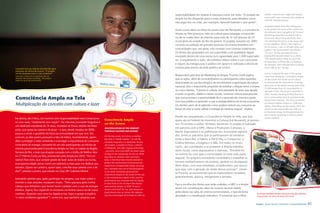 responsabilidade em relação à natureza como um todo: “O projeto da              studies. I want to be a singer and maybe
                                                                                                                                                                                                                act as well,” says Leonardo, who studies at
                                                                                                                                Ampla me fez despertar para o meio ambiente, para detalhes como
                                                                                                                                                                                                                CIEP 281 Gabriela Mistral.
                                                                                                                                não jogar lixo no chão, por exemplo. Aprendi fazendo o que gosto”.
                                                                                                                                                                                                                Leonardo admits that after taking part
                                                                                                                                Assim como abriu os olhos do jovem ator de Petrópolis, o Consciência            in the project his vision of the world and
                                                                                                                                                                                                                his attitudes have changed a lot.”It never
                                                                                                                                Ampla na Tela já lançou mão da cultura para propagar a importân-                entered my head that we had to take so
                                                                                                                                cia de se cuidar bem do planeta para mais de 51 mil pessoas de 23               much care about using electricity. Now
                                                                                                                                municípios do estado do Rio de Janeiro. O projeto, lançado em 2007,             I’m watching the excess in my house and
                                                                                                                                                                                                                at my neighbors. When I see a light on
                                                                                                                                consiste na exibição de grandes sucessos do cinema brasileiro em
                                                                                                                                                                                                                for no reason, I turn it off right away and
                                                                                                                                comunidades que, em geral, não contam com cinemas tradicionais.                 explain: ‘the environment says thanks,’
                                                                                                                                Os filmes são projetados em um supertelão com qualidade digital                 “he says. He has also become more
                                                                                                                                montado dentro de uma arena com capacidade para 1.200 espectado-                responsible towards nature as a whole:
                                                                                                                                                                                                                “The Ampla project woke me up to the
                                                                                                                                res. Completando a ação, são exibidos vídeos sobre o uso consciente
                                                                                                                                                                                                                environment, to things like not littering,
                                                                                                                                e seguro da energia para o público em geral e é realizada a oficina de          for example, and I learned about it doing
       Leonardo teve seu talento reconhecido após                                                                               cinema para alunos da rede pública de ensino.                                   what I like to do,” he says.
       participar da oficina de cinema: “O projeto
       me fez despertar para o meio ambiente”                                                                                                                                                                   Just as it opened the eyes of the young
       Leonardo’s talent was recognized after he                                                                                Responsável pela área de Marketing da Ampla, Pryscila Civelli explica           actor from Petrópolis, Consciência Ampla
       attended the theater workshop, “The project                                                                              que as ações, além de conscientizarem os participantes sobre questões
       woke me up to the environment”                                                                                                                                                                           on the Screen has made use of culture
                                                                                                                                relacionadas ao uso da energia e de incentivarem a apreciação da cultura        to disseminate the importance of taking
                                                                                                                                                                                                                good care of the planet among more than
                                                                                                                                nacional, têm o importante propósito de estreitar a relação entre a empre-
                                                                                                                                                                                                                51,000 people from 23 municipalities in
                                                                                                                                sa e seus clientes. “Cinema é cultura, uma atividade de lazer que agrada        the state of Rio. The project, launched in
                                                                                                                                a todos os gostos, idades e classes sociais. Levamos cultura para pessoas       2007, involves showing hit Brazilian mov-

       Consciência Ampla na Tela                                                                                                que nunca tiveram a oportunidade de ir a uma sala de cinema e ajuda-            ies in communities that do not have tradi-
                                                                                                                                                                                                                tional movie theaters. The films are shown
                                                                                                                                mos esse público a aprender a usar a energia elétrica de forma consciente.
       Multiplicação do conceito com cultura e lazer                                                                            Os clientes saem de lá sabendo como podem reduzir seu consumo ao
                                                                                                                                                                                                                on massive digital screens in 1,200-seat
                                                                                                                                                                                                                arenas. Rounding out the action, films are
                                                                                                                                longo do mês e como utilizar a energia de maneira segura”, explica.             shown on the responsible and safe use
                                                                                                                                                                                                                of electrical energy for the general public
                                                                                                                                                                                                                and a movie workshop is held for public
                                                                                                                                Desde seu lançamento, o Consciência Ampla na Tela, que tem                      school students.
      Na telona, ele é Zeca, um menino sem responsabilidade nem compromis-
                                                                                 Consciência Ampla                              apoio da Lei Federal de Incentivo à Cultura (Lei Rouanet), já promo-
      so com nada, “totalmente sem noção”. Na vida real, Leonardo Nogueira é
                                                                                 on the Screen                                  veu 72 sessões e exibiu 19 filmes nacionais. O projeto é realizado
      um dedicado estudante de 14 anos, morador de Posse, distrito de Petró-
                                                                                 MuLTIPLICATIOn OF THE COnCEPT                  em parceria com a MPC, Meios e Produções Culturais, a
      polis, que gosta de cantar e de atuar – e que, desde meados de 2009,
                                                                                 THROuGH CuLTuRE AnD LEISuRE                    Marsh Seguradora e as prefeituras dos municípios agracia-
      passou a sentir o gostinho da fama na comunidade em que vive. Em
                                                                                 On the big screen, he is Zeca, a carefree      dos. Entre os parceiros que já participaram da iniciativa
      comum, os dois jovens possuem o fato de terem, recentemente, apren-
                                                                                 boy who is “totally clueless.” In real life,   estão a Nova Rio, a Pakera, a FM O Dia, a Compactor, a
      dido a proteger o meio ambiente e a divulgar a importância do consumo      Leonardo Nogueira is a dedicated 14-year-      Gráfica Minister, a Enigma e a SBIL. Em todos os muni-
      consciente de energia. Leonardo foi um dos participantes da oficina de     old student, a resident of Posse, a district
                                                                                 of Petrópolis, who likes singing and acting
                                                                                                                                cípios, são convidados a se juntarem à Ampla trabalha-
      cinema promovida pelo Consciência Ampla na Tela na cidade da Região
                                                                                 - and who, since mid-2009, has had a taste     dores locais, como pipoqueiros e diaristas. “Envolvê-los
      Serrana do Rio, e teve sua atuação coroada com o troféu de Melhor Ator
                                                                                 of fame in the community he lives in. What     no evento faz com que a comunidade se sinta mais parte
      no 1º Prêmio Curta na Tela, promovido pela Ampla em 2010. “Foi um          they have in common, Zeca and Leon-
                                                                                                                                daquilo. Os próprios moradores convidados a trabalhar se
      sonho! Para mim, que sempre gostei de fazer aulas de teatro na escola,     ardo, is that they have recently learned to
                                                                                 protect the environment and promote the        tornam multiplicadores do projeto, ajudam na divulgação.
      essa oportunidade serviu como um estímulo a mais para me dedicar aos
                                                                                 importance of responsible energy consump-      Além disso, com essa estratégia, contribuímos, por pouco
      estudos. Quero ser cantor e, quem sabe, conciliar essa carreira com a de   tion. Leonardo was one of the participants     que seja, com a geração de renda dessas pessoas”, ressal-
      ator”, planeja o jovem, que estuda no Ciep 281 Gabriela Mistral.           in the movie workshop sponsored by
                                                                                                                                ta Pryscila, acrescentando que os espectadores recebem,
                                                                                 Consciência Ampla on the Screen in the city,
                                                                                 in the mountainous region of Rio, and his      gratuitamente, pipoca, refrigerante e brindes.
      Leonardo admite que, após participar do projeto, sua visão sobre o
                                                                                 performance was crowned with the trophy
      mundo e suas atitudes mudaram muito. “Nem passava pela minha               for Best Actor in the 1st Short Film Award,    Para a escolha dos títulos que serão exibidos, a MPC e a Ampla
      cabeça que tínhamos que tomar tanto cuidado com o uso da energia           sponsored by Ampla, in 2010.”It was a
                                                                                 dream come true! For me, who always en-
                                                                                                                                levam em consideração, além do sucesso recente obtido
      elétrica. Agora, fico vigiando os excessos na minha casa e na de meus
                                                                                 joyed drama class at school, this opportu-     pelas obras nas salas de cinema convencionais, o tipo de tema
      vizinhos. Quando vejo uma luz ligada à toa, logo a apago e explico:                                                                                                                              Os jovens também podem atuar por trás das câmeras
                                                                                 nity has encouraged me to keep on with my      abordado e a classificação indicativa. “É essencial que o filme        Young people can also work behind the scenes
      ‘o meio ambiente agradece’”, conta ele, que também ampliou sua

60   Ampla - Social, Educational and Sustainable Actions                                                                                                                                              Ampla - Ações Sociais, Educação e Sustentabilidade      61
 