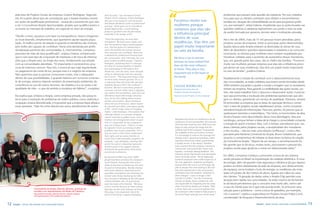 pela área de Projetos Sociais da empresa, Gislene Rodrigues. Segundo           their first jobs,” says the head of Social                                                         problemas que passam pela questão da cidadania. Por isso, trabalha-
       ela, foi a partir desse tipo de constatação que a Ampla resolveu investir      Projects at the company, Gislene Rodrigues.                                                        mos para que os clientes conheçam seus direitos e encaminhamos
       em ações de qualificação profissional – estava ali a semente do que veio       She says it was based on such discoveries      Focamos muito nas                                   famílias em situação de vulnerabilidade social para programas públi-
                                                                                      that Ampla decided to invest in professional
       a ser o Consciência Ampla Oportunidade, projeto que qualifica jovens e         training – which gave rise to Consciência      mulheres porque                                     cos, por exemplo”, relata Gislene, ressaltando que as ações focadas nas
       os insere no mercado de trabalho, em especial no setor de energia.             Ampla Opportunity, a youth training            notamos que elas são                                questões relativas à cidadania representam um ponto a mais na rede
                                                                                      project to get them onto the job market,                                                           de auxílio formada por governo, terceiro setor e instituições privadas.
                                                                                      especially in the energy sector.               a influência principal
       “Desde o início, atuamos com base na transparência. Nunca chegamos
       ao local dizendo, simplesmente, que queríamos ajudar aquela popu-              “From the beginning, we have been              dentro de suas                                      Até o fim de 2004, mais de 17 mil pessoas foram atendidas pelos
       lação. O melhor ponto da relação é quando os benefícios são mútuos,            transparent. We have never simply said         residências. Elas têm um                            projetos sociais da empresa. Entre as principais ações desenvolvidas
                                                                                      that we wanted to help a certain popula-
       pois todos são capazes de contribuir. Havia uma demanda por profis-            tion. The best point of a relationship is      papel muito importante                              àquela época pela Ampla estavam as destinadas às donas de casa.
       sionalização partindo das comunidades. E, internamente, a empresa              when the benefits are mutual, because
                                                                                      then everyone can contribute. There was
                                                                                                                                     no seio da família.                                 Além de abordarem questões relacionadas à cidadania e ao consumo
       precisava de mão de obra qualificada”, explica Gislene, esclarecendo                                                                                                              consciente, as oficinas para mulheres eram sempre respaldadas por
                                                                                      a demand for professional training from
       que é com esse tipo de conjunção de interesses e de troca de informa-          the communities. And, internally, the com-     We focus a lot on women                             iniciativas voltadas para o aumento da autoestima dessas moradoras,
       ções que a Ampla vem, ao longo dos anos, fortalecendo sua relação              pany needed qualified people,” explains
                                                                                                                                     because we have noticed that                        que, em grande parte das casas, são as chefes das famílias. “Focamos
       com as comunidades atendidas. “O importante é construirmos uma                 Rodrigues, explaining that it is through                                                           muito nas mulheres porque notamos que elas são a influência princi-
                                                                                      this kind of coming together of interests      they are the main influence
       zona de interesse comum. Para nós, é essencial que haja regularidade                                                                                                              pal dentro de suas residências. Elas têm um papel muito importante
                                                                                      and exchanging of information that             at home. They play a very
       no pagamento da conta de luz, porque esse é o negócio da empresa.              Ampla has, over the years, been strength-                                                          no seio da família”, justifica Gislene.
                                                                                                                                     important role at the heart of
       Não queremos que as pessoas consumam muito, mas o adequado,                    ening its relationship with the communi-
       dentro de suas possibilidades. E quando falamos em consumo conscien-           ties it serves. “The important thing is that   the family.
                                                                                      we have built common ground. For us, it                                                            Paralelamente à missão de contribuir com o desenvolvimento local
       te de energia, estamos falando também de preservação ambiental, da             is important that electricity bills get paid                                                       das comunidades, as redes solidárias que foram sendo formadas desde
       consciência no uso de outros recursos, de respeito a si e ao outro e de        regularly because that’s the company’s
                                                                                                                                     GislENE RoDRiGUEs                                   2004 também passaram a ajudar a mudar a imagem que os moradores
       qualidade de vida – o que dá sentido à mudança de hábitos”, completa.          business. We don’t want these people to
                                                                                      consume a lot but rather what is appropri-     Responsável pela área de                            tinham da empresa. Para garantir a credibilidade das ações sociais, po-
                                                                                      ate, within their possibilities. And when we   Projetos sociais da empresa                         rém, não basta trabalhar bem o discurso e desenvolver ações: é preciso
       Ela explica que, embora a Ampla, como empresa privada, não possa in-           talk about responsible energy consump-         Head of Social Projects at the company              que seja promovida a resolução dos problemas operacionais que atin-
                                                                                      tion, we are also talking about environ-
       tervir para a resolução de problemas de ordem pública, como violência e                                                                                                           gem os clientes, garantindo um serviço de qualidade. Portanto, sempre
                                                                                      mental conservation, about awareness
       ocupação urbana desordenada, é impossível que a empresa fique alheia a         about the use of resources, about respect                                                          foi primordial na empresa que as áreas de operação técnica e comer-
       essas questões. “Não há como desvincular nosso atendimento de outros           for yourself and others, and about quality                                                         cial e a área de projetos sociais trabalhassem juntas, numa constante
                                                                                      of life – which makes sense of changing                                                            retroalimentação de informações. Para isso, porém, foi preciso que se
                                                                                      habits,” adds Rodrigues. She explains that
                                                                                      although Ampla, as a private company,                                                              quebrassem barreiras e estereótipos. “No início, os funcionários da área
                                                                                      cannot intervene in public issues, such as                                                         técnica ficaram meio desconfiados dessa nova abordagem, feita por
                                                                                      violence and disorganized urban occupa-         Alongside the mission to contribute to the de-
                                                                                                                                                                                         sociólogos, porque tinham a ideia de já chegar à comunidade cortando
                                                                                      tion, it is impossible for the company to       velopment of local communities, the networks
                                                                                      stay out of these issues. “There is no way      that have been build up since 2004 have also       a energia de quem a furtava. Mas, com o tempo, perceberam que, nas
                                                                                      to separate it from our solving of other        begun to help change the image that the            áreas cobertas pelos projetos sociais, a receptividade dos moradores
                                                                                      problems that involve citizenship. This is      residents had of the company. To guarantee         a eles mudou – não era mais uma relação conflituosa”, conta o Res-
                                                                                      why we work so that clients understand          the credibility of the social action, however,
                                                                                                                                      it is not enough to work on the message and        ponsável pela Diretoria Comercial da Ampla, Bruno Golebiovski, que
                                                                                      their rights and we advise families at
                                                                                      social risk to seek out public programs, for    develop action: operational problems clients       assumiu o compromisso de integrar as duas áreas na época da criação
                                                                                      example,” says Rodrigues, stressing that        experience have to be solved, guaranteeing         do Consciência Ampla. “Depois de um tempo, o reconhecimento foi
                                                                                      action focused on citizenship represents        a quality service. It has always, therefore,
                                                                                                                                      been essential that the company’s technical,
                                                                                                                                                                                         tão grande que os técnicos, muitas vezes, procuravam o pessoal dos
                                                                                      another point in the support network
                                                                                      formed by the government, third sector,         commercial, and Social Project areas work          projetos sociais para ajudá-los a entrar em determinadas áreas.”
                                                                                      and private institutions.                       together, constantly offering feedback. This,
                                                                                                                                      however, meant that barriers and stereotypes
                                                                                                                                      had to be broken down. “At the beginning,
                                                                                                                                                                                         Em 2005, a empresa começou a promover a troca de seu sistema,
                                                                                      By the end of 2004 more than 17,000
                                                                                      people had been served by the company’s         technical employees were a little suspicious of    sendo pioneira no Brasil na implantação da medição eletrônica. A nova
                                                                                      Social Projects. Among the main action          this new approach, created by sociologists,        tecnologia, além de garantir mais segurança e eficiência (já que reparos
                                                                                      taken at that time by Ampla was the work        because their idea was to cut off energy sup-
                                                                                                                                                                                         podem ser feitos diretamente da sede da empresa, sem deslocamento
                                                                                      focused on homemakers. Besides dealing          plies to people who were stealing it. But over
                                                                                      with issues related to citizenship and re-      time they realized that in the social project      de equipes), torna inviável o furto de energia: os medidores são insta-
                                                                                      sponsible consumption, the workshops for        catchment areas the residents’ receptivity to      lados em postes de dez metros de altura, ligados por cabos às casas
                                                                                      women were always backed up by initia-          them changed – it was no longer a rela-            dos clientes. “A geração de dados sobre o Ampla Chip permite uma
                                                                                      tives focused on building up the self-esteem    tionship of conflict,” says the Commercial
                                                                                      of these residents who, in most homes,          Director at Ampla, Bruno Golebiovski, who          atuação bem rápida nas comunidades. Se antes mesmo do fechamen-
                                                                                      were the heads of the families. “We focus       was responsible for integrating the two areas      to da fatura percebemos que o consumo está muito alto, vamos até
                                                                                      a lot on women because we have noticed          when Consciência Ampla was created. “After         a casa do cliente para ver o que está acontecendo. Se já houver uma
                         O presidente da Ampla, Marcelo Llévenes, participa de        that they are the main influence at home.       a while, there was so much recognition that
                         reuniões com representantes das Redes de Liderança                                                           the technicians often looked to help people in
                                                                                                                                                                                         solução para o problema – como a troca de geladeira, por exemplo,
                                                                                      They play a very important role at the
                         The president of Ampla, Marcelo Llévenes, attends meetings   heart of the family,” explains Rodrigues.       the Social Project area get into certain areas.”   nós a usamos”, explica o especialista em Projetos Sociais Felipe Conti,
                         with representatives of the Leadership Networks
                                                                                                                                                                                         coordenador de Pesquisa e Desenvolvimento da área.

12   Ampla - Social, Educational and Sustainable Actions                                                                                                                                                             Ampla - Ações Sociais, Educação e Sustentabilidade   13
 