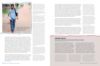 sionals in the field, was inserted on a map       Ainda em 2009, foram lançados a Revista Consciência Ampla, o blog e o                       ronmental responsibility efforts and the
                                                                                             of the region – which made the situation                                                                                                      concepts they involve even more visible,
                                                                                                                                               Twitter do programa. Com grande envolvimento e aporte dos profissio-
                                                                                             and specific needs in each location clearer.                                                                                                  strengthening its links with society and
                                                                                             “There are no set instructions for creating       nais de marketing e de comunicação da Ampla, além da equipe da área                         enlarging the network of solidarity. “In this
                                                                                             social projects. Each community, no matter        social, as iniciativas procuraram dar ainda mais visibilidade às práticas                   way we expanded our relationships. We
                                                                                             how similar it looks to the others, has its       de responsabilidade socioambiental desenvolvidas pela empresa e aos                         began to exchange more information and
                                                                                             own specific demands,” explains Rodrigues.                                                                                                    our initiatives were promoted by people
                                                                                                                                               conceitos que as envolvem, fortalecendo o vínculo com a sociedade e
                                                                                                                                                                                                                                           with access to the internet who were inter-
                                                                                             The sociologist stresses that before the          tornando maior a rede de solidariedade. “Ampliamos, assim, as relações.                     ested in sustainability, and by companies
                                                                                             professionals go into the field they consider
                                                                                                                                               Passamos a trocar mais informações e a ter nossas iniciativas difundidas                    who also wanted to involve their employ-
                                                                                             approach techniques, discussing their own                                                                                                     ees in this effort. The network was being
                                                                                             stance and reactions based on mock ups of         por pessoas que acessam a internet com interesse no tema sustentabili-
                                                                                                                                                                                                                                           expanded way beyond the people directly
                                                                                             field experiences.                                dade, e por empresas que desejam também envolver seus colaboradores                         served by the projects,” explains Rodrigues.
                                                                                                                                               nesse sentido. A rede foi sendo ampliada para muito além das pessoas
                                                                                             “It is important that everyone is sure of their                                                                                               The change was successful. According to
                                                                                             purpose and the purpose of the work, so           diretamente atendidas pelos projetos”, explica Gislene.
                                                                                                                                                                                                                                           the head of marketing at the company,
                                                                                             they can work authentically and transpar-                                                                                                     Pryscila Civelli, the percentage of people that
                                                                                             ently on the relationships established with
                                                                                             the residents. It is a non-partisan job, which
                                                                                                                                               A mudança foi bem-sucedida. Segundo a responsável pelo Marketing                            associated Ampla’s social activities with the
                                                                                                                                                                                                                                           distributer’s name jumped from 8% to 23%
                                                                                             is not based on local differences and which       da empresa, Pryscila Civelli, o percentual de pessoas que associavam a
                                                                                                                                                                                                                                           in a few months. “The Consciência Ampla
                                                                                             is designed to introduce benefits to the com-     atuação social da Ampla ao nome da distribuidora saltou de 8% para                          concept added value to the brand on the
                                                                                             munity as a whole,” says Rodrigues.
                                                                                                                                               23% em poucos meses. “O conceito do Consciência Ampla agregou                               emotional side. This is a differential that is
                                                                                                                                               valor para a marca pelo lado emocional. Isto é um diferencial que faz                       part of the positioning adopted by the com-
                                                                                             2009 was an important year in the com-
                                                                                                                                                                                                                                           pany, which is to build closer relationships
                                                                                             pany’s relationship with the communities          parte do posicionamento assumido pela empresa, que é o de estreitar                         with society,” she explains.
                                                                                             and society: it was then that all the social
                                                                                                                                               o relacionamento com a sociedade”, explica.
                                                                                             activity to date was consolidated in the                                                                                                      Director of Institutional Relations and
                                                                                             Consciência Ampla program, which em-                                                                                                          Communications, André Moragas, explains
                                             Agente comunitário contratado por empresa       braces projects focused on the long term          Responsável pela Diretoria de Relações Institucionais e de Comunicação,
                                             parceira da Ampla: capacitação profissional é                                                                                                                                                 that bringing all the projects under a single
                                                                                             (targeting children and teenagers) and
                                             um dos focos das ações sociais da empresa                                                         André Moragas explica que a reunião de todos os projetos sob um mesmo                       umbrella project optimized them not just
                                                                                             the short term (planned for adults). The                                                                                                      operationally, but also from a communica-
                                             Community agent hired by a partner
                                                                                             missions for the two lines of action were         guarda-chuva teve o intuito de otimizá-los e potencializá-los não só opera-
                                             of Ampla’s: professional training is one                                                                                                                                                      tions point of view. “When we had around
                                             of the company’s social focuses                 also defined. In the former, the program          cionalmente, mas também do ponto de vista da comunicação. “Quando                           20 projects, and each one with a different
                                                                                             involves projects that “contribute to the         tínhamos cerca de 20 projetos, mas cada um com um alvo, uma direção                         target, one director and one specific name,
                                                                                             education and the construction of a new                                                                                                       we couldn’t get society to understand ex-
                                                                                             generation engaged in and aware of the            e um nome específico, não conseguíamos fazer com que a sociedade
                                                                                                                                                                                                                                           actly that we had a focus on social projects.”
                                                                                             social and economic impact of energy              entendesse perfeitamente que tínhamos um foco em projetos sociais.”
                                                                                             consumption, guaranteeing the future
                                                                                             sustainability of Ampla’s business.” The
                                                                                             projects for adults – with special empha-
       ações sociais até então levadas a cabo foram consolidadas no Consci-                  sis on homemakers and young people
       ência Ampla, programa que engloba projetos voltados para o longo
       prazo (cujo alvo são as crianças e os adolescentes) e para o curto prazo
                                                                                             setting out on their first jobs – were given
                                                                                             the mission to “develop practical, educa-         Cláudio Rivera
                                                                                             tional and professional training actions          Responsável pela Diretoria de Recuperação de Mercado da Ampla
       (planejados para adultos). As missões para as duas linhas de ação fo-                 in the community which have an impact
       ram também definidas. Na primeira, o programa envolve projetos que                    on immediate perceptions, focused on              Director of Market Recovery at Ampla
                                                                                             security, rights, responsibilities, and ef-
       têm a intenção de “contribuir para a educação e construção de uma                                                                       Os programas sociais idealizados pela Ampla têm                     renda – em casos extremos, geramos programas
                                                                                             ficient energy consumption, guaranteeing
       nova geração engajada e consciente dos impactos socioambientais do                    the sustainability of the business in the         sido determinantes na criação de uma relação sus-                   de assistência integral. Nossos programas sociais
       consumo de energia, garantindo a sustentabilidade futura do negócio                   short term in the company’s areas
                                                                                                                                               tentável com as comunidades e com setores menos                     não só geram renda e cultura aos moradores, mas
       da Ampla”. Já os projetos voltados para adultos e jovens adultos – com                of operation.”
                                                                                                                                               favorecidos da população. Para dar sustentabilidade                 também levam a eles educação, cidadania e respei-
       especial ênfase nas donas de casa e nas moças e rapazes em fase de                    Besides the lines of action focused on edu-       ao negócio, criamos uma série de ações de caráter                   to, mediante a criação de redes de lideranças que
       inclusão profissional – passaram a ter a missão de “desenvolver ações                 cating people about responsible consump-
                                                                                                                                               social e educativo, com o objetivo de orientar a                    permitem manter um relacionamento igualitário
                                                                                             tion, income generation and local develop-
       práticas, educacionais e profissionalizantes com a comunidade e que                                                                     população e conduzi-la ao uso consciente e racional                 entre a empresa e seu entorno. Do ponto de vista
                                                                                             ment, Consciência Ampla also became part
       tenham resultado de percepção imediata, com foco em segurança,                        of cultural and leisure projects. These focus     da energia elétrica. E, considerando que uma parte                  exclusivamente humano, o Consciência Ampla re-
       direitos, deveres e consumo eficiente de energia, garantindo a susten-                mainly on the Marketing area, with mobile
                                                                                                                                               significativa dos clientes se encontra abaixo da linha              presenta nossos valores e nossa alma como empresa
       tabilidade do negócio em curto prazo nas áreas de atuação.”                           movie showings, and Corporate Social Re-
                                                                                             sponsibility, with cultural festivals involving   da pobreza, idealizamos programas de geração de                     comprometida com as comunidades nas quais atua.
                                                                                             art, literature, and music.
       Além das linhas de ação voltadas à educação para o consumo cons-                                                                        The social programs created by Ampla         energy. And, considering that a significant   tion, citizenship and respect through the
                                                                                             Also in 2009 the Consciência Ampla
       ciente e à geração de renda e o desenvolvimento local, o Consciência                                                                    have been key in creating a sustainable      number of our clients live below the pov-     creation of leadership networks that create
                                                                                             magazine, blog and Twitter account for the
       Ampla passou a ser integrado também por projetos culturais e de                       program were launched. With heavy sup-            relationship with the communities and        erty line, we developed income generation     an egalitarian relationship between the
       lazer. Esses são dirigidos principalmente pela área de Marketing,                     port from marketing and communications            deprived sectors of the population. To       programs – in extreme cases we created        company and its surroundings. From an
                                                                                             professionals at Ampla, in addition to the        make the business sustainable, we created    comprehensive assistance programs. Our        exclusively humane point of view, Con-
       com apresentações de cinema itinerante, e pela área corporativa de
                                                                                             social area, the initiatives were designed to     a range of social and educational activi-    social programs not only generate income      sciência Ampla represents our values and
       Responsabilidade Social, com festivais de cultura, envolvendo arte,                   make the company’s social and envi-               ties, to advise the general public on the    and spread culture among the residents,       our soul as a company that is committed
       leitura e música.                                                                                                                       responsible and rational use of electrical   but they also provide them with educa-        to the communities it operates in.


16   Ampla - Social, Educational and Sustainable Actions                                                                                                                                                                           Ampla - Ações Sociais, Educação e Sustentabilidade        17
 