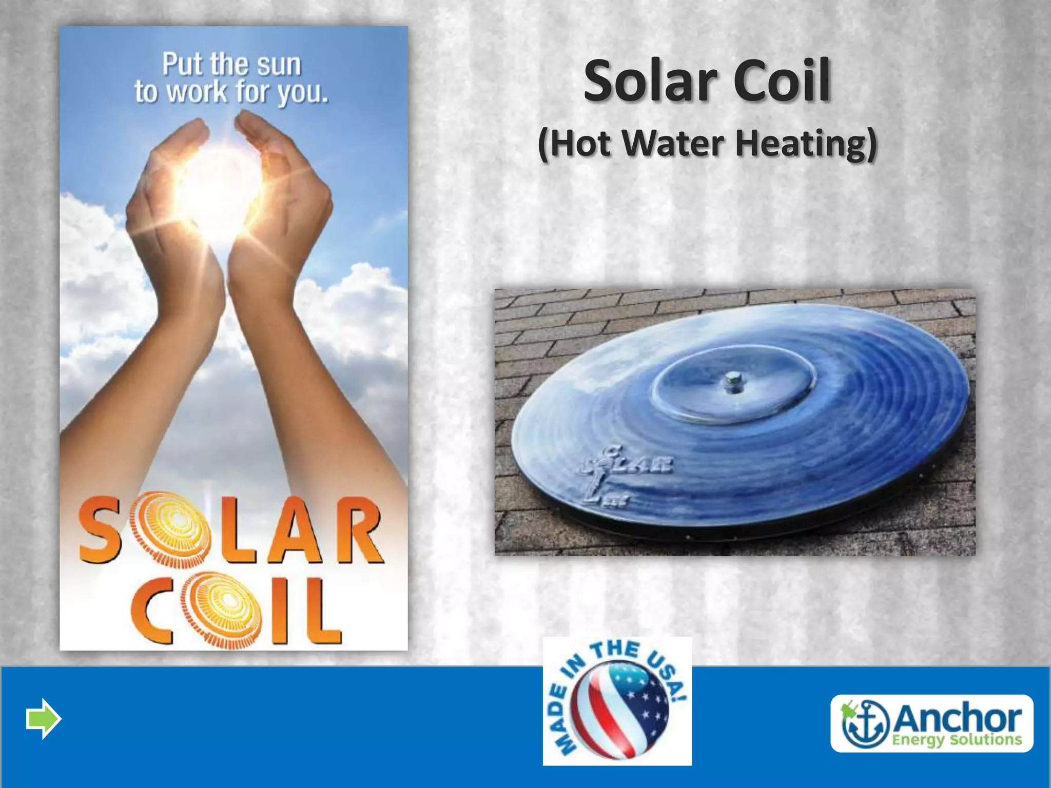 Solar Coil
(Hot Water Heating)
 