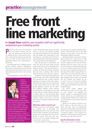 practicemanagement


Free front
line marketing
As Jacqui Goss explains, your reception staff can significantly
complement your marketing activity


P
       reviously in this series, we’ve discussed       website, doing advertising, using social media       as someone sat at a computer seeking cosmetic
       how well trained reception staff can            and so on. I’m sure you will have included           dentistry. What will they find out and what
       help your practice grow and how they            your team in the development of the marketing        questions are they likely to pose when they
are, literally, the ‘face’ of your practice. Here, I   plan and helped them understand its aims             subsequently telephone a practice?
want to develop those themes to demonstrate            and objectives. I also believe the FoH team in           The British Academy of Cosmetic Dentistry
how your Front of House (FoH) team can                 particular should be trained and encouraged to       (BACD) website has a useful section to help
significantly enhance your marketing plan –            ‘wear a marketing hat’ when appropriate.             the public choose the ‘Right Practitioner’. Do
and for free.                                             Okay, let’s get down to practicalities. We        you have samples of your work and before-
   My professional focus is helping practices          know that more and more people research              and-after photos for review? Can your FoH
develop through improved management,                   products and services they are interested in by      team refer enquirers to them quickly and easily
better patient communication and by having             using the internet. They read information on         on, say, your website? And can your FoH team
well trained non-clinical staff. I don’t focus on      websites and Twitter and on blogs. Sometimes         give some (non-confidential) background to
dental marketing, but what I do often touches          they then make a purchase online and the             the images? This might be along the lines of:
upon it.                                               retailer never gets to meet them as a customer.      ‘There’s really nice story around the photos of
   Your marketing plan could include having a             As dentists, you’re fortunate that people can     “JG” on our website. She came to us feeling
                                                       spend as long as they like researching online        quite unhappy about her smile. A few months
                                                       but eventually they have to make a physical          after the treatment was finished she got
                             A proven
                                                       appearance at a practice and become a patient.       in touch to tell us her life had completely
                             manager of
                                                       And rather than simply turn up unannounced           changed – she’d been promoted, had joined
                             change and
                                                       as they would in John Lewis or Comet, most           a choir again and had thrown away all her old
                             driver of dramatic
                                                       people telephone a practice first. Or, rather,       frumpish clothes!’
                             business growth,
                                                       they probably telephone several practices.               The BACD website suggests that
                             Jacqui Goss is the
                                                       I’m guessing this is particularly the case with      testimonials are useful (do you have these
                             managing partner
                                                       cosmetic dentists – where the desired treatment      on your website?) and highlights the
                             of Yes!RESULTS.
                                                       is neither urgent nor life threatening. Being        benefits of going to an appropriately skilled
                             By using
                                                       prepared for what the well-informed telephone        cosmetic dentist; are your qualifications and
                             Yes!RESULTS
                                                       enquirer is likely to ask is key to your FoH         membership of the BACD on your website and
                             for patient
                                                       team’s ability to instantly and effectively market   can each member of your FoH team relay this
    coordination, patient surveys, business
                                                       your practice.                                       information?
    audits and staff training, dental practices
                                                                                                                Members of the public are advised on the
    see an increase in treatment plan
    take-up, improved patient satisfaction
                                                       What does online research say?                       BACD website to ask about after-care, side
                                                       Finding out about the local dentistry market         effects and risks. These are inappropriate
    and more appointments resulting from
                                                       was probably part of developing your                 questions for FoH members to discuss with the
    general enquiries. Tel: 08456 44 80
                                                       marketing plan and you may have done some            public, but give them the opportunity to invite
    66. Email: jacqui@yesresults.co.uk.
                                                       online research. In relation to what prospective     a prospective patient to your practice for a
    Web: www.yesresults.co.uk, Twitter: @
                                                       patients may be enquiring about, this research       preliminary clinical assessment and discussion
    Yesresults, www.facebook.com/Yesresults,
                                                       should be shared with your FoH team.                 about after-care, side effects and risks.
    http://uk.linkedin.com/in/jacquigoss.
                                                       However, they can usefully undertake their
    Yes!RESULTS, Honeydale Barn, Wall under
    Heywood, Shropshire, SY6 7DU.
                                                       own research – mostly online.                        Specific information is best
                                                          Reception staff need to imagine themselves        Similar advice is given to patients on other


58 May 2012 adt
 