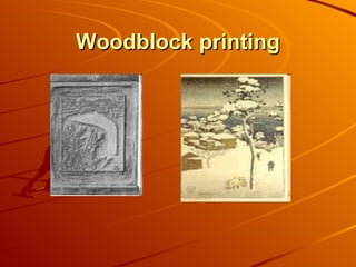 Woodblock printing
 
