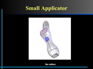 Small Applicator No rollers 
