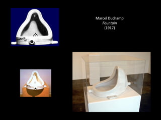 Marcel Duchamp
Fountain
(1917)
 