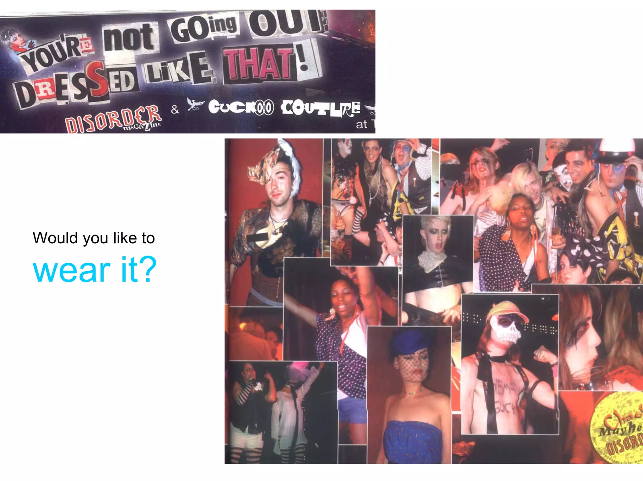 Would you like to

wear it?
 