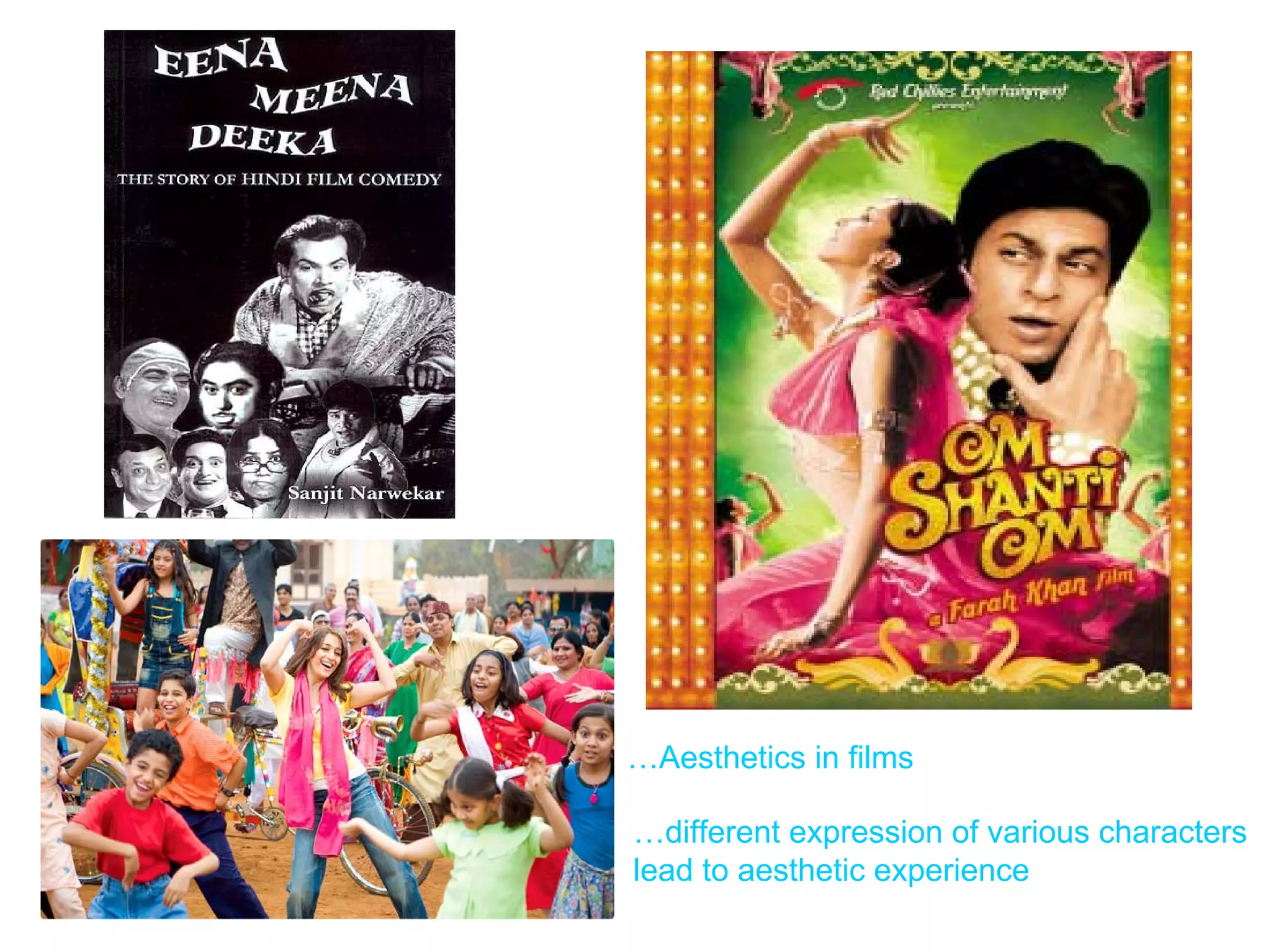 …Aesthetics in films

…different expression of various characters
lead to aesthetic experience
 