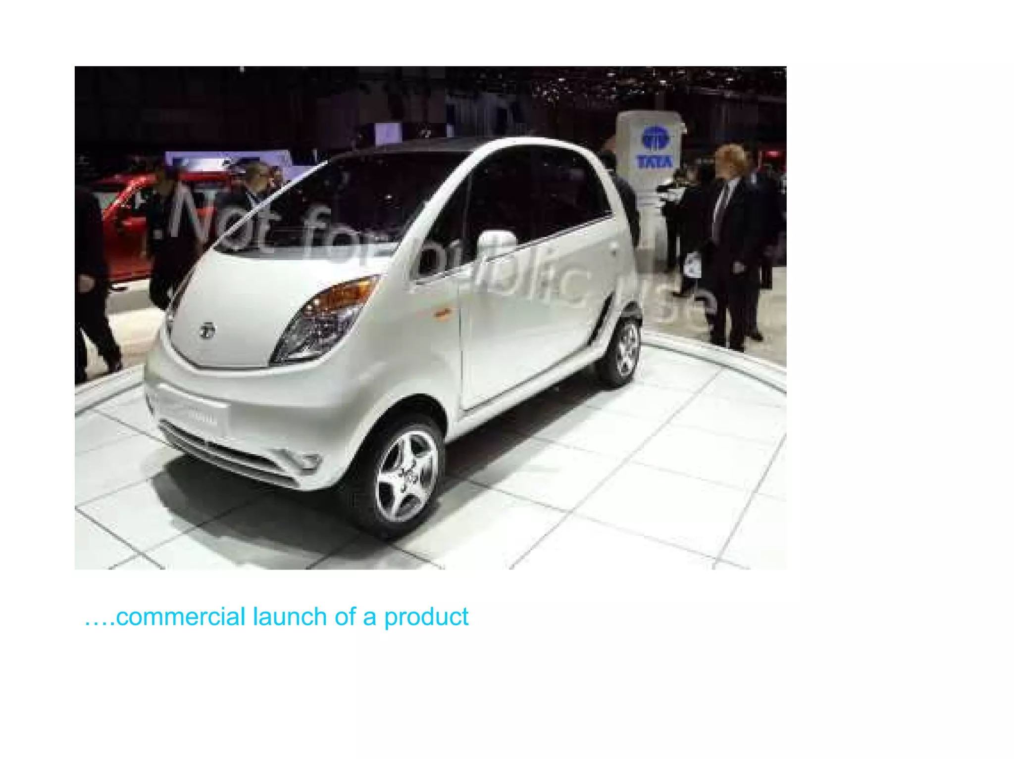 ….commercial launch of a product
 