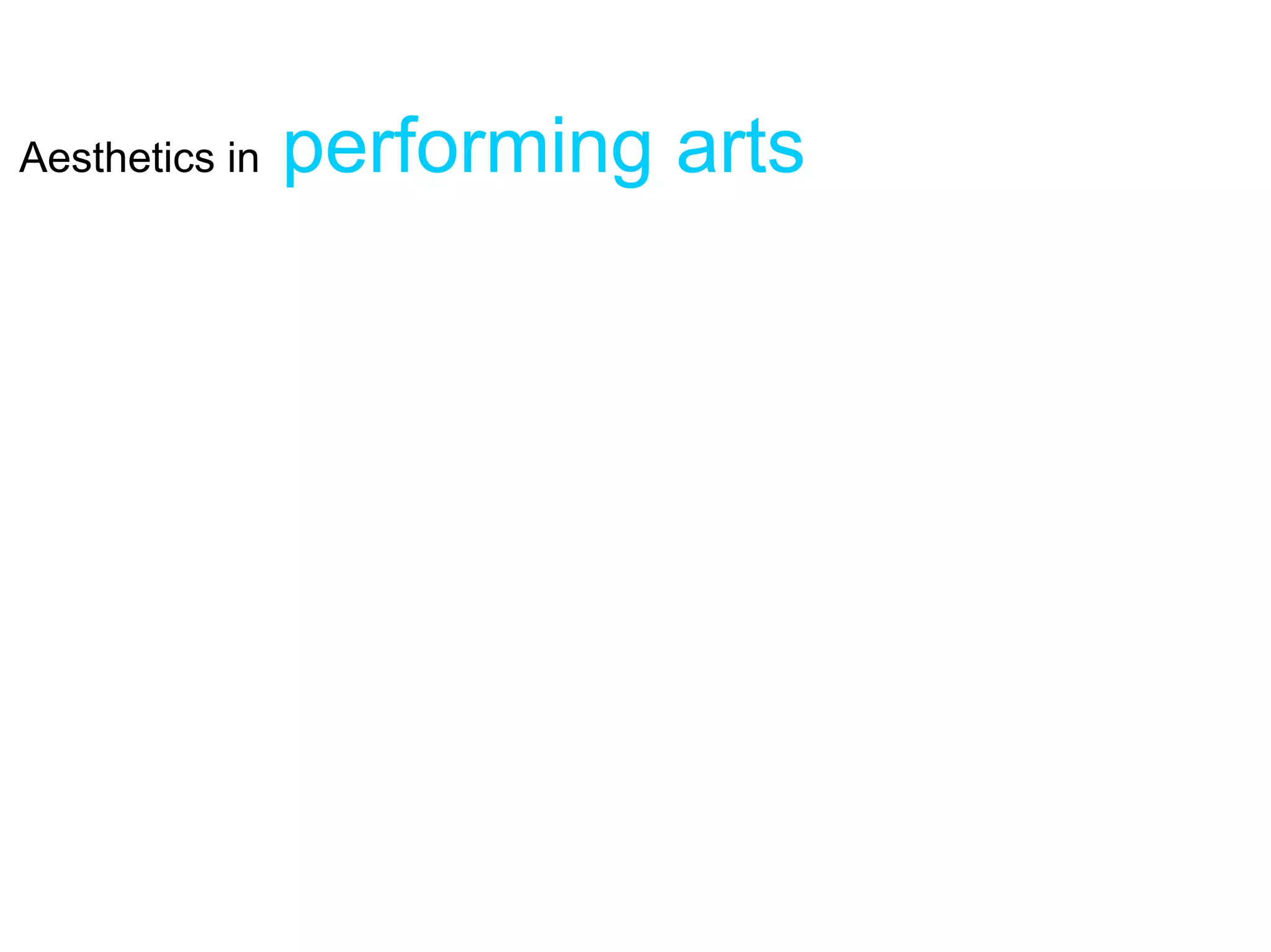 Aesthetics in   performing arts
 