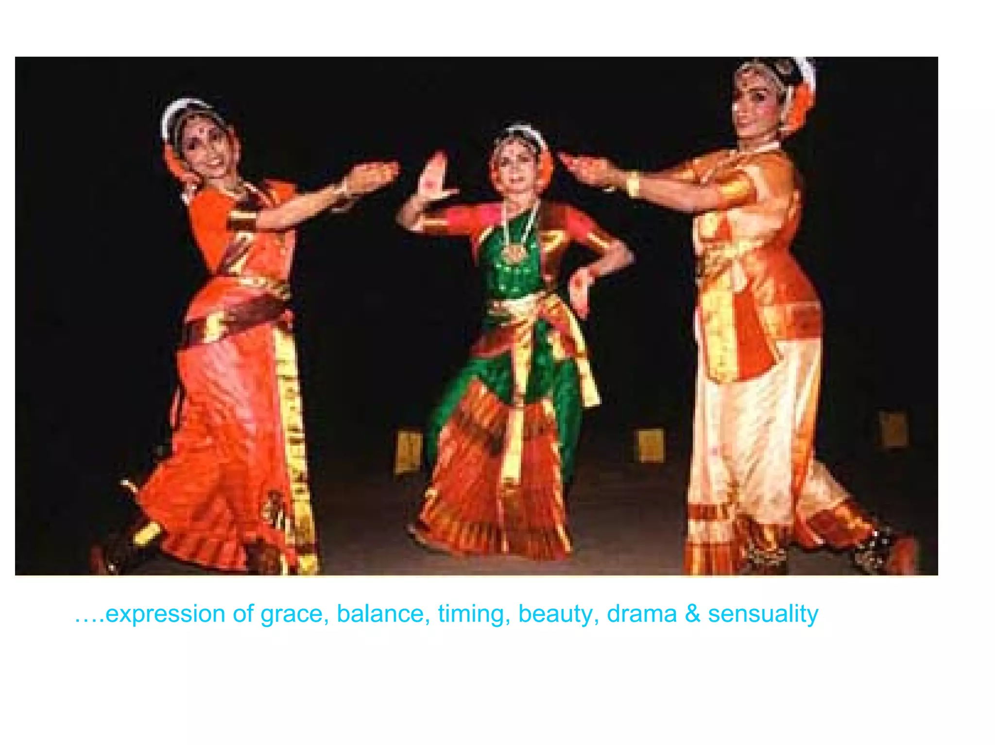 ….expression of grace, balance, timing, beauty, drama & sensuality
 