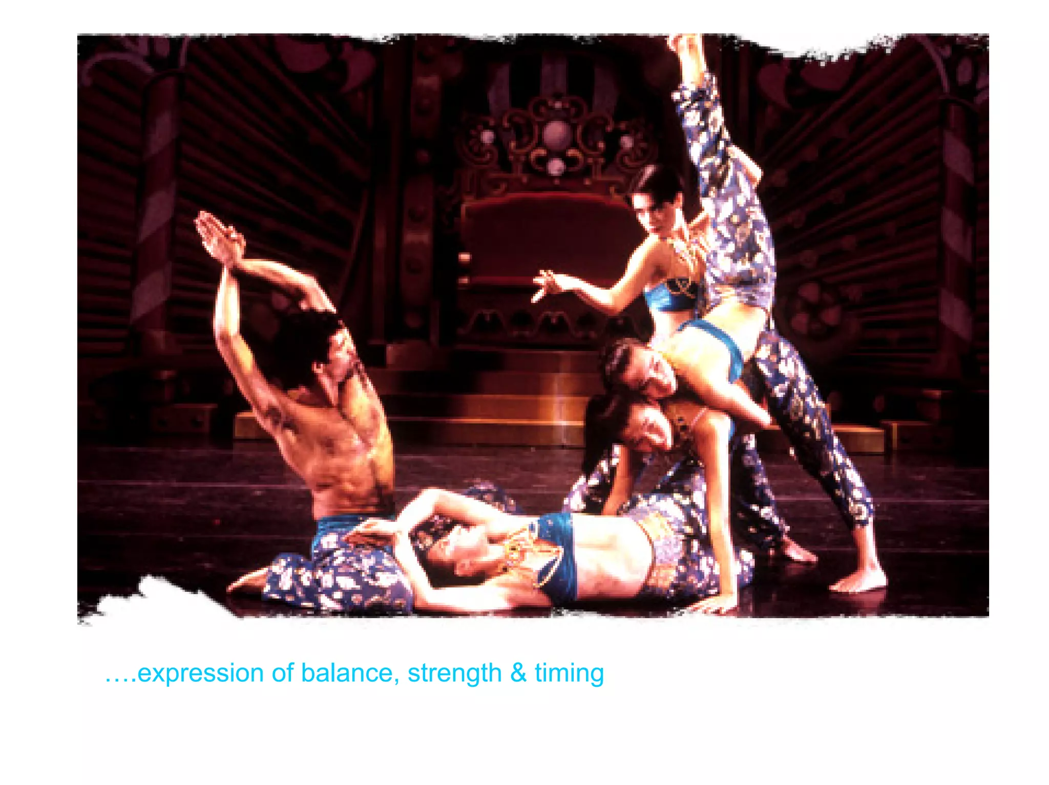 ….expression of balance, strength & timing
 
