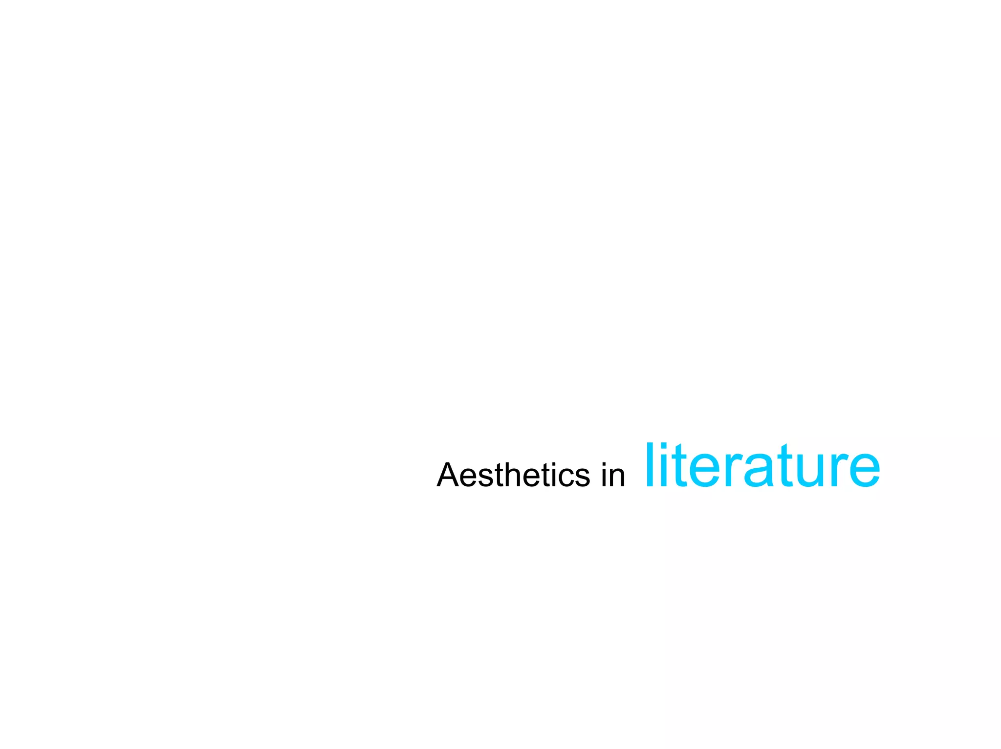 Aesthetics in   literature
 