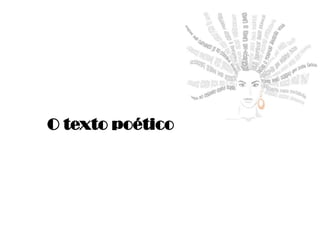 O texto poético

 