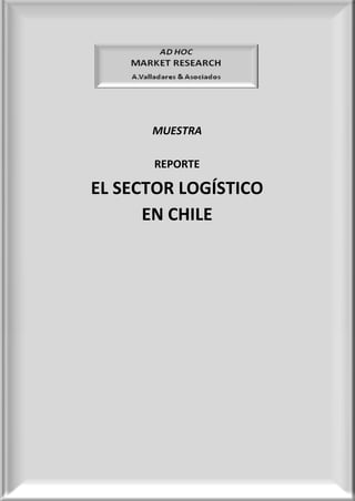 MUESTRA

      REPORTE

EL SECTOR LOGÍSTICO
      EN CHILE
 