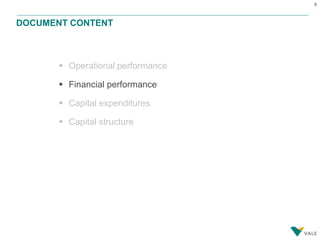 8
 Operational performance
 Financial performance
 Capital expenditures
 Capital structure
DOCUMENT CONTENT
 