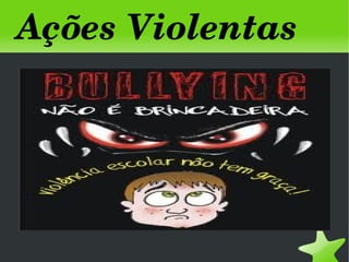 Ações Violentas 