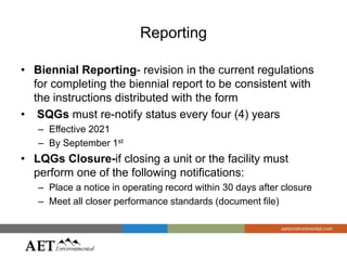 Reporting
• Biennial Reporting- revision in the current regulations
for completing the biennial report to be consistent wi...