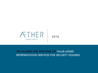2 0 1 5
THE NUMBER ONE PROVIDER OF VALUE-ADDED
REPRESENTATION SERVICES FOR SECURITY HOLDERS
 