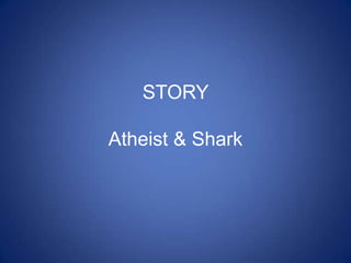 STORY Atheist & Shark 