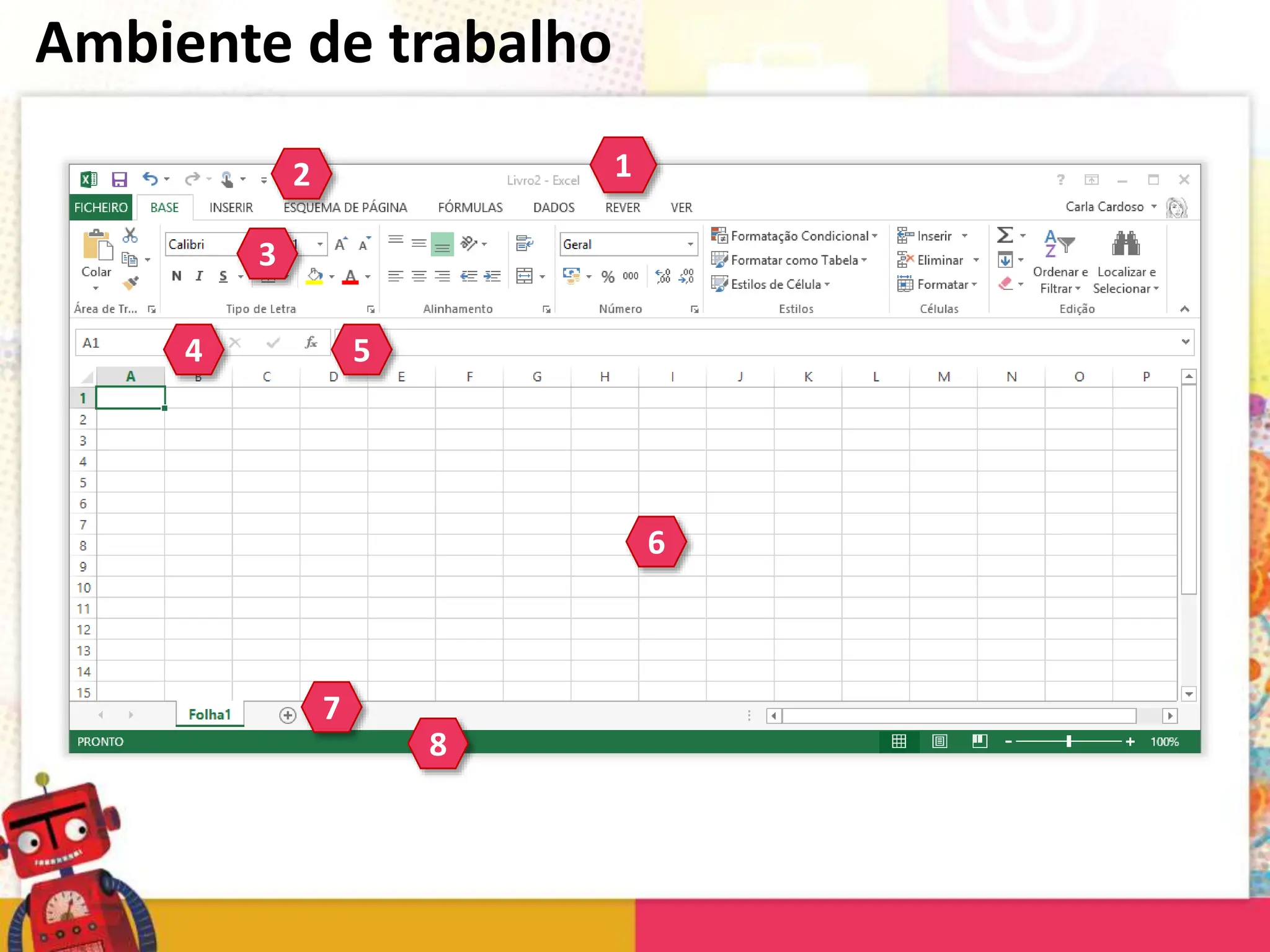 Ambiente de trabalho
1
2
3
4 5
6
7
8
 