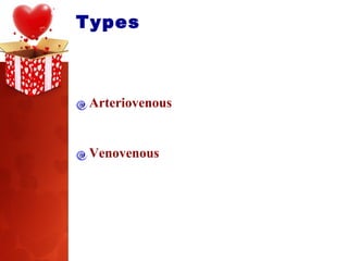 Types  Arteriovenous Venovenous  