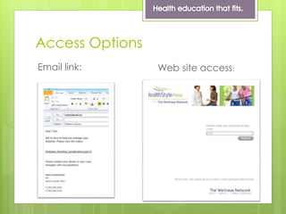 Access Options
Email link: Web site access:
 