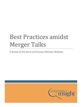 Best Practices amidst
Merger Talks
A Review of the Aetna and Humana Member Websites
 