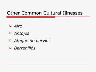 Other Common Cultural Illnesses Aire Antojos Ataque de nervios Barrenillos 
