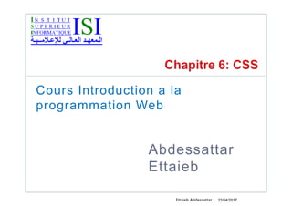 22/04/2017Ettaieb Abdessattar
Abdessattar
Ettaieb
Cours Introduction a la
programmation Web
 