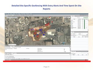Detailed Site Specific Geofencing With Entry Alerts And Time Spent On Site
Reports
Page 21
 
