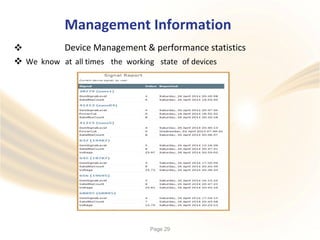 Management Information
Device Management & performance statistics
 We know at all times the working state of devices
Page 29
 