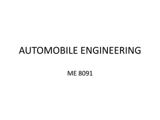 AUTOMOBILE ENGINEERING
ME 8091
 