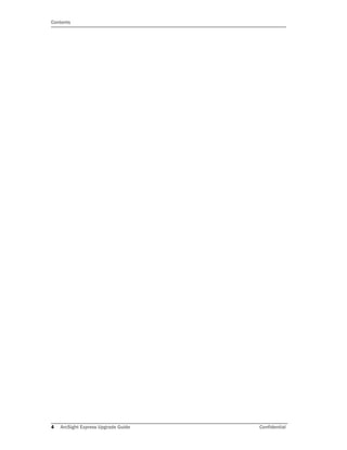 Contents
4 ArcSight Express Upgrade Guide Confidential
 