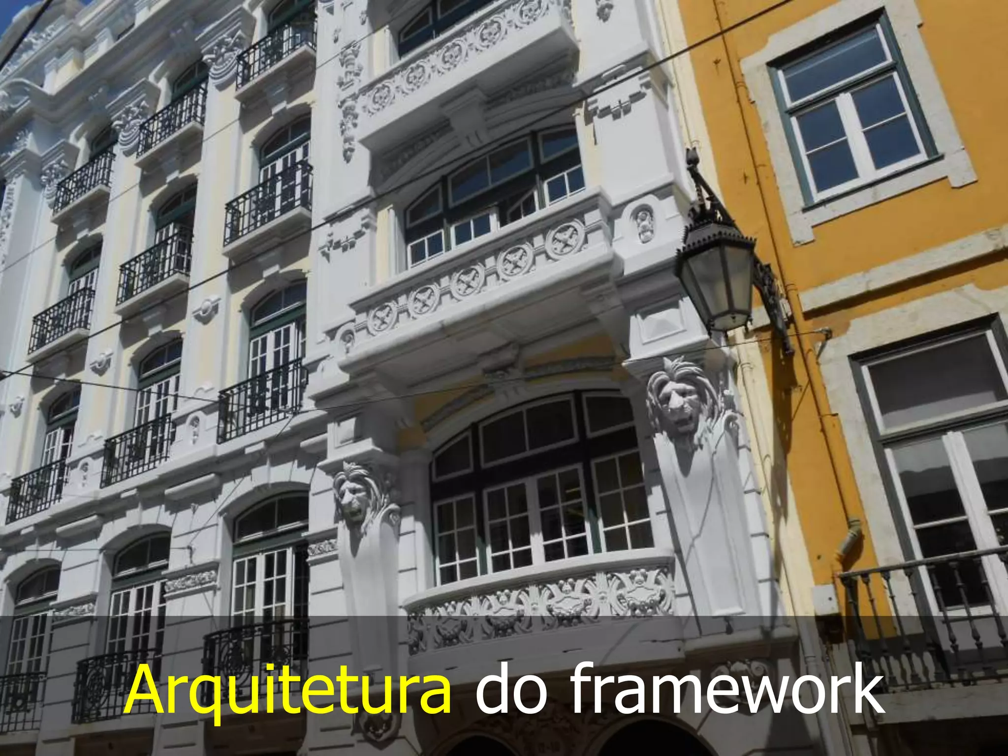 Arquitetura do framework
 