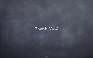Thank You! 
24 
 