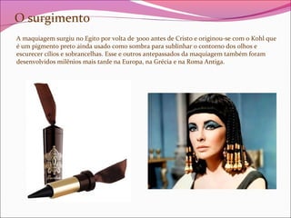 A evolução da maquiagem | PPT