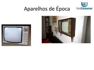 Aparelhos de Época
 