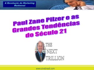 A Revolução do Marketing
        Multinível




                           www.sivebrasil.com
 