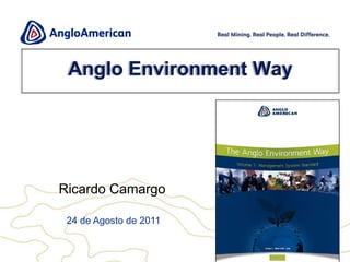 Anglo EnvironmentWay Ricardo Camargo  24 de Agosto de 2011 