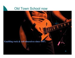 Old Town School now




Enabling rock & roll obsessives since 1957.
 