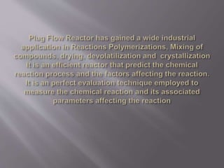 Features of an ideal Plug Flow Reactor | PPTX