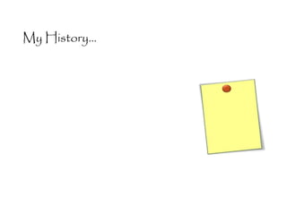 My History...
 